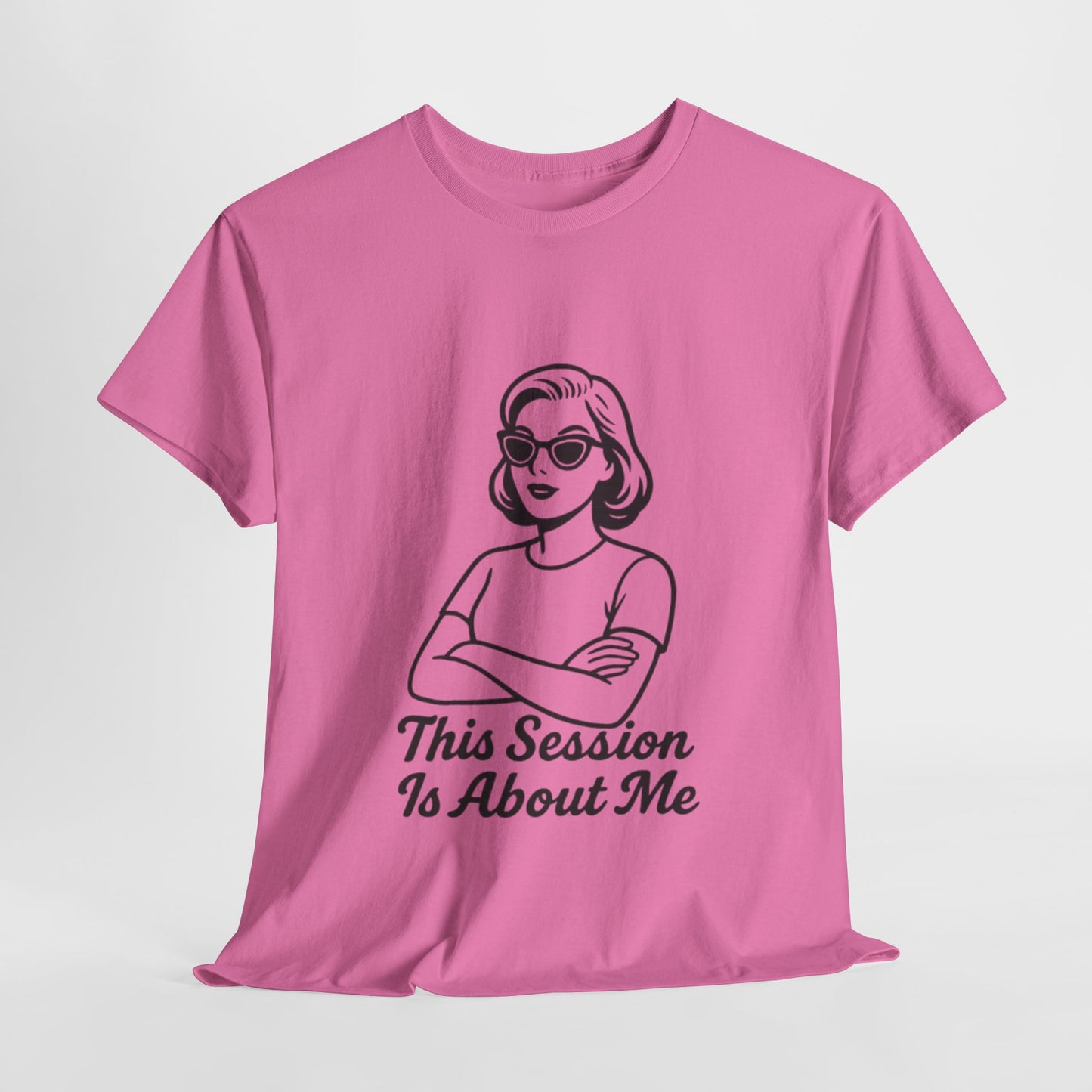 Empowered Statement Tee - This Session Is About Me