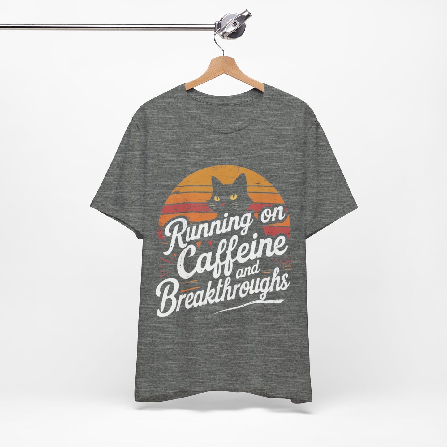 Unisex Tee -Running on Caffeine and Breakthroughs