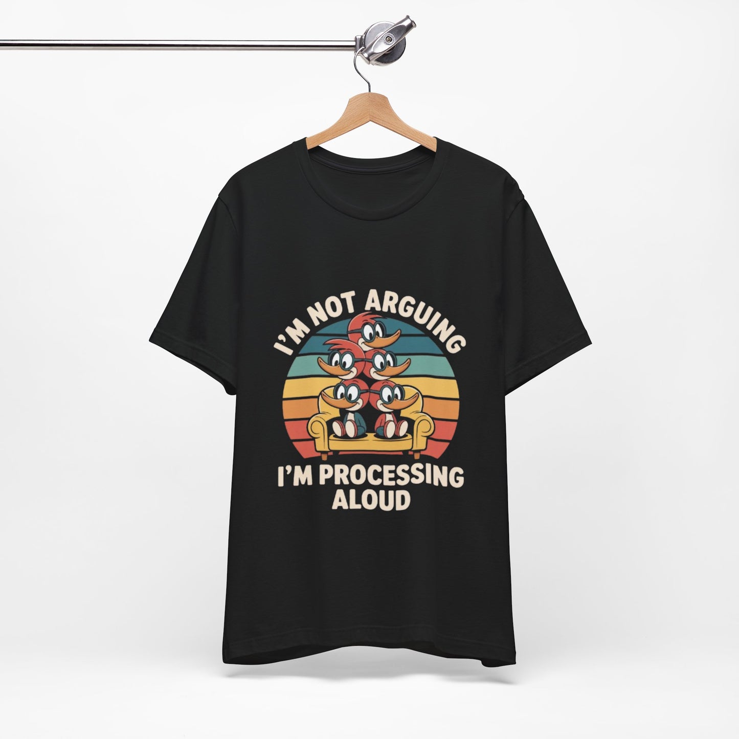 Unisex Jersey Tee - I'm Not Arguing, I'm Processing Aloud