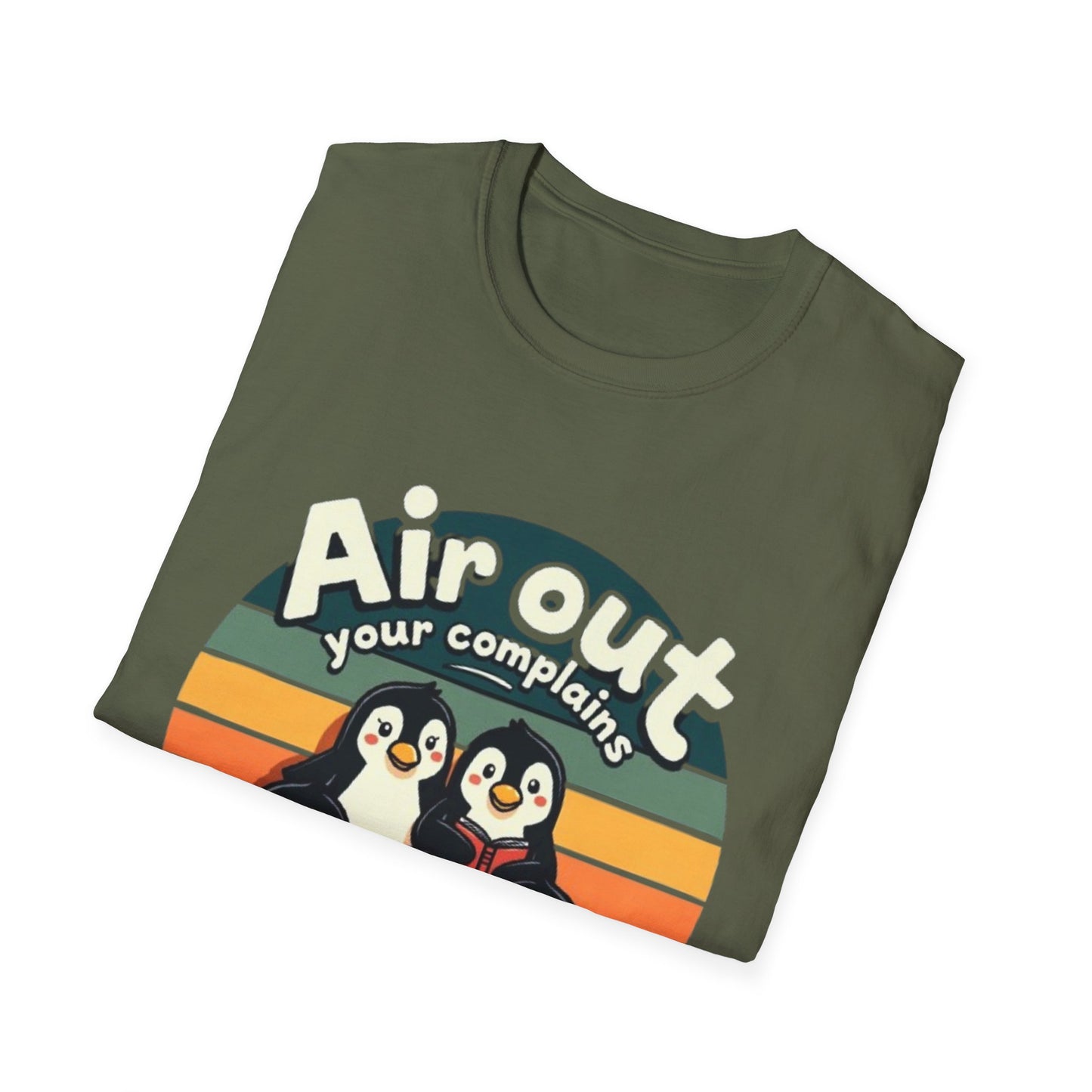 Air Out Your Complaints Unisex T-Shirt - Fun Penguin Design for Casual Wear