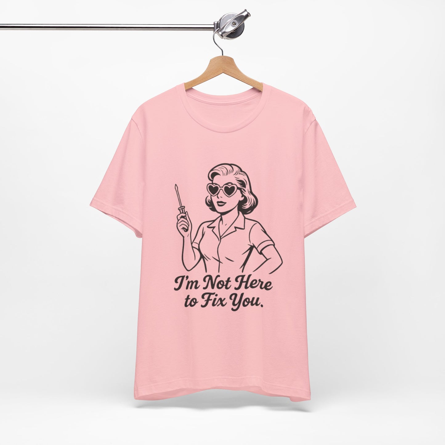 Sassy Graphic Tee: I'm Not Here to Fix You