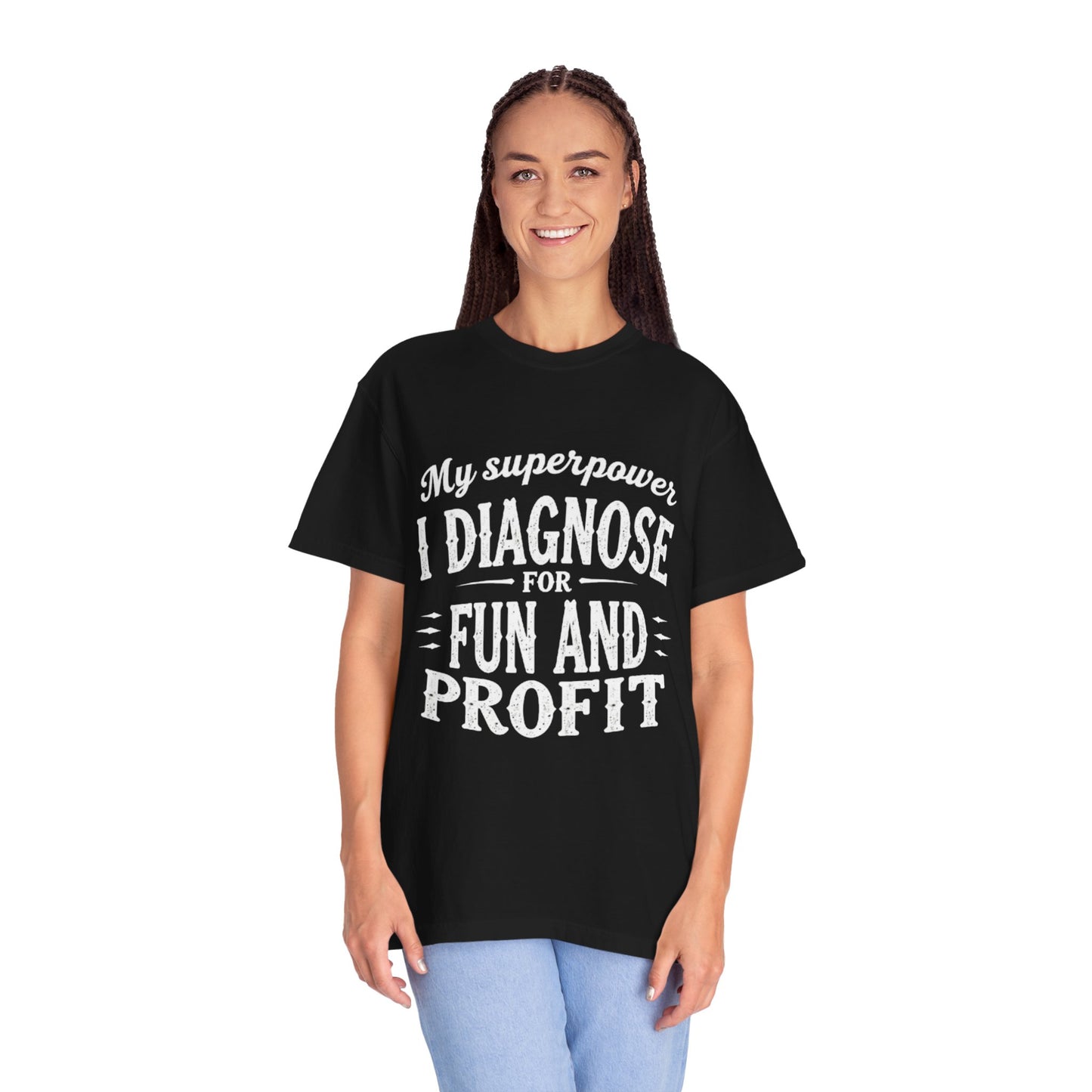 Unisex Garment-Dyed T-shirt - I Diagnose For Fun