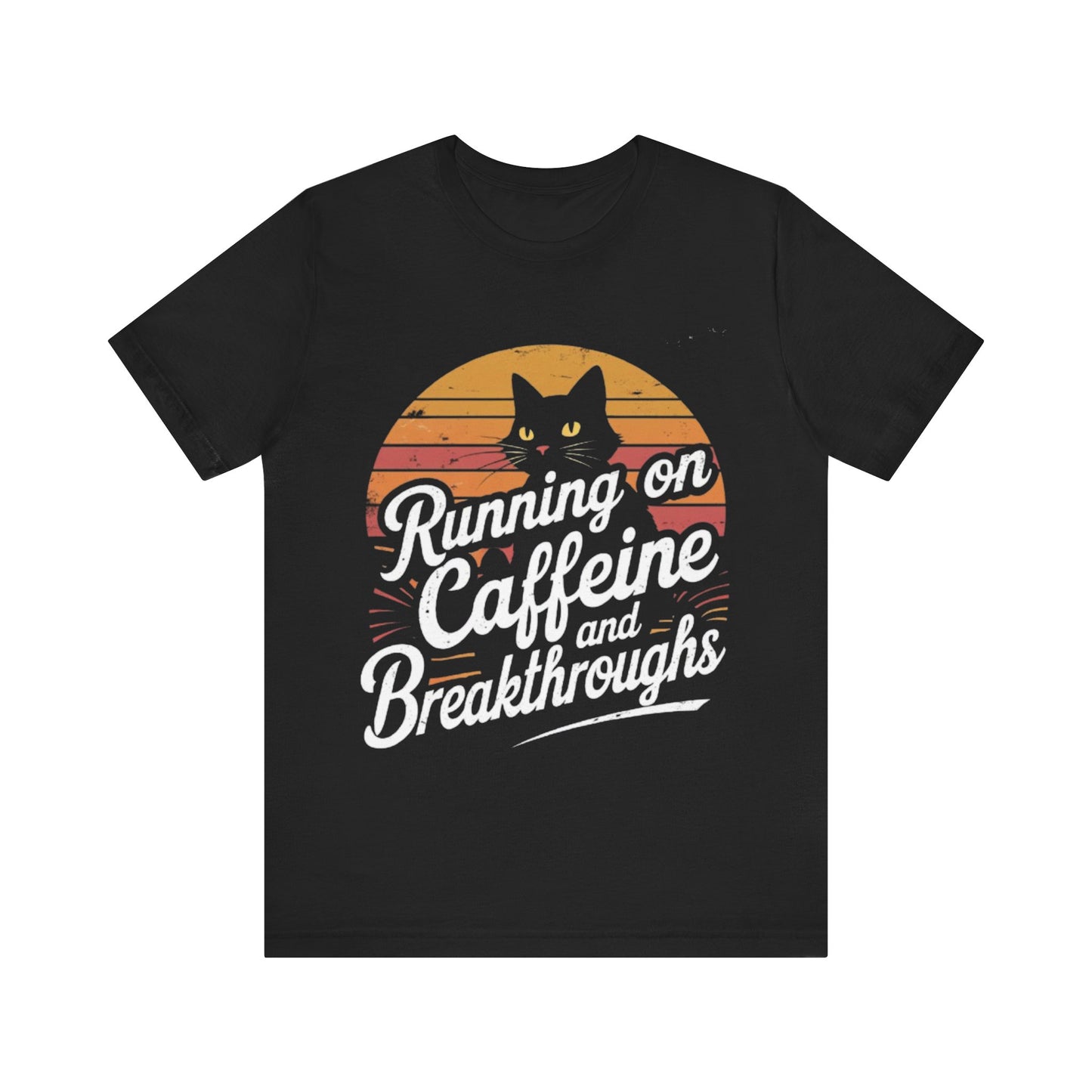 Unisex Tee -Running on Caffeine and Breakthroughs