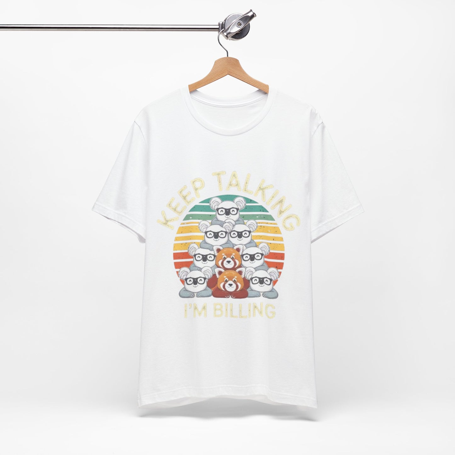 Graphic Tee - Keep Talking I'm Billing