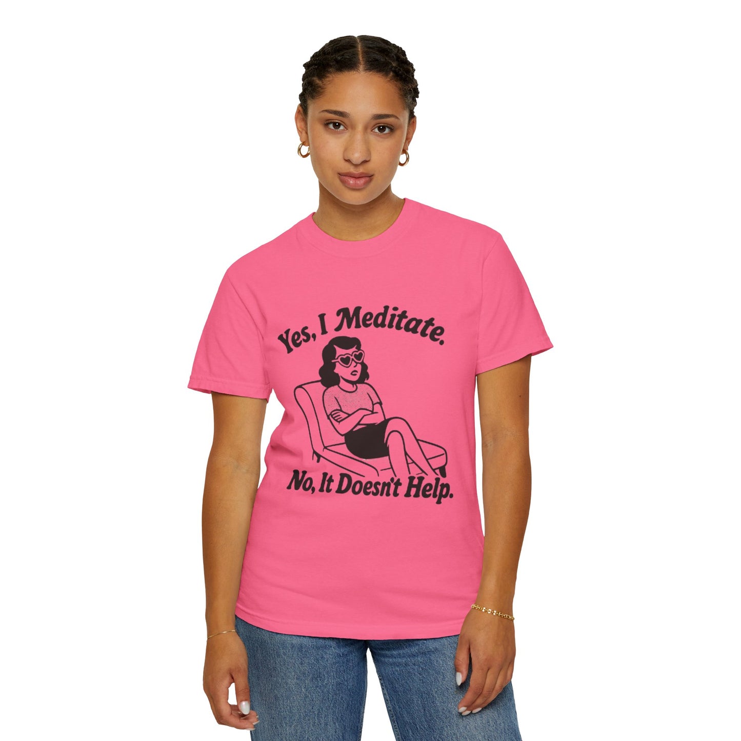 Meditation T-Shirt: Yes I Meditate, Casual Apparel Unisex Garment-Dyed
