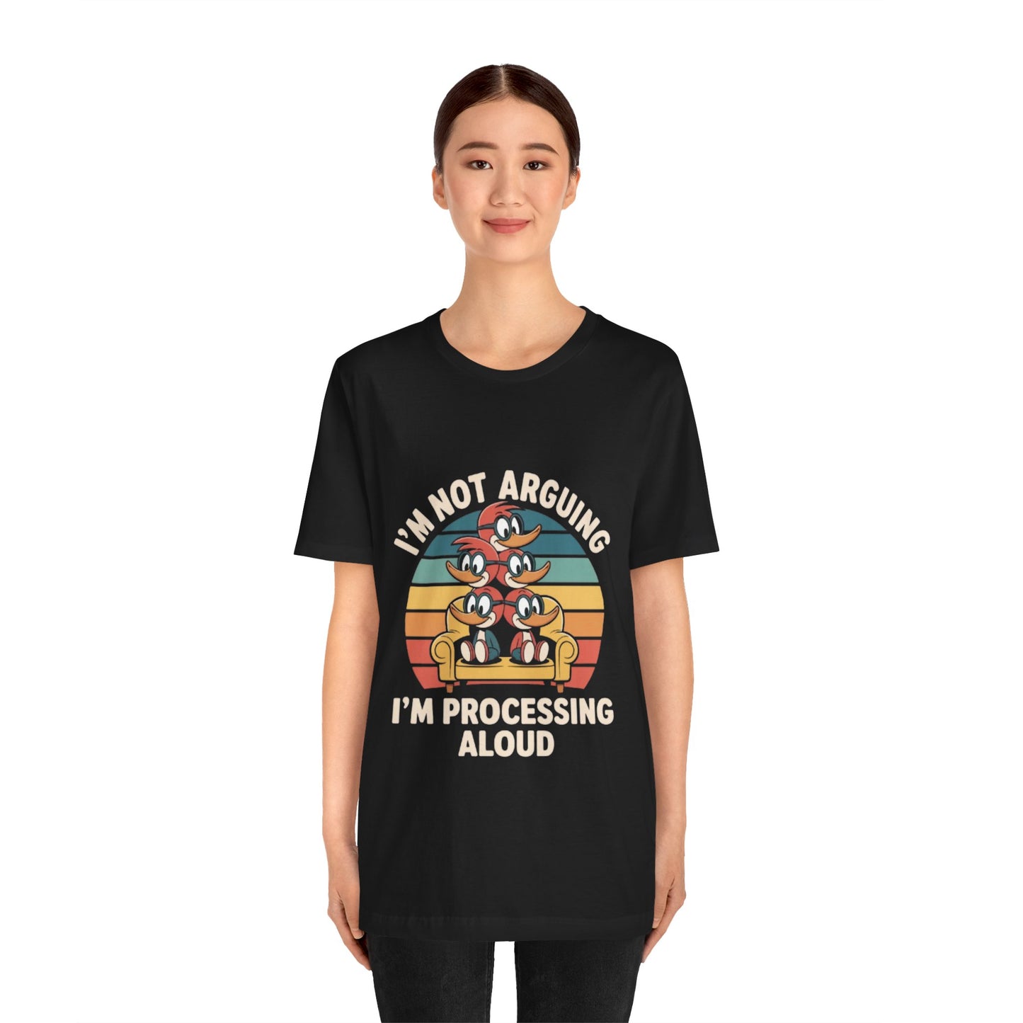 Unisex Jersey Tee - I'm Not Arguing, I'm Processing Aloud
