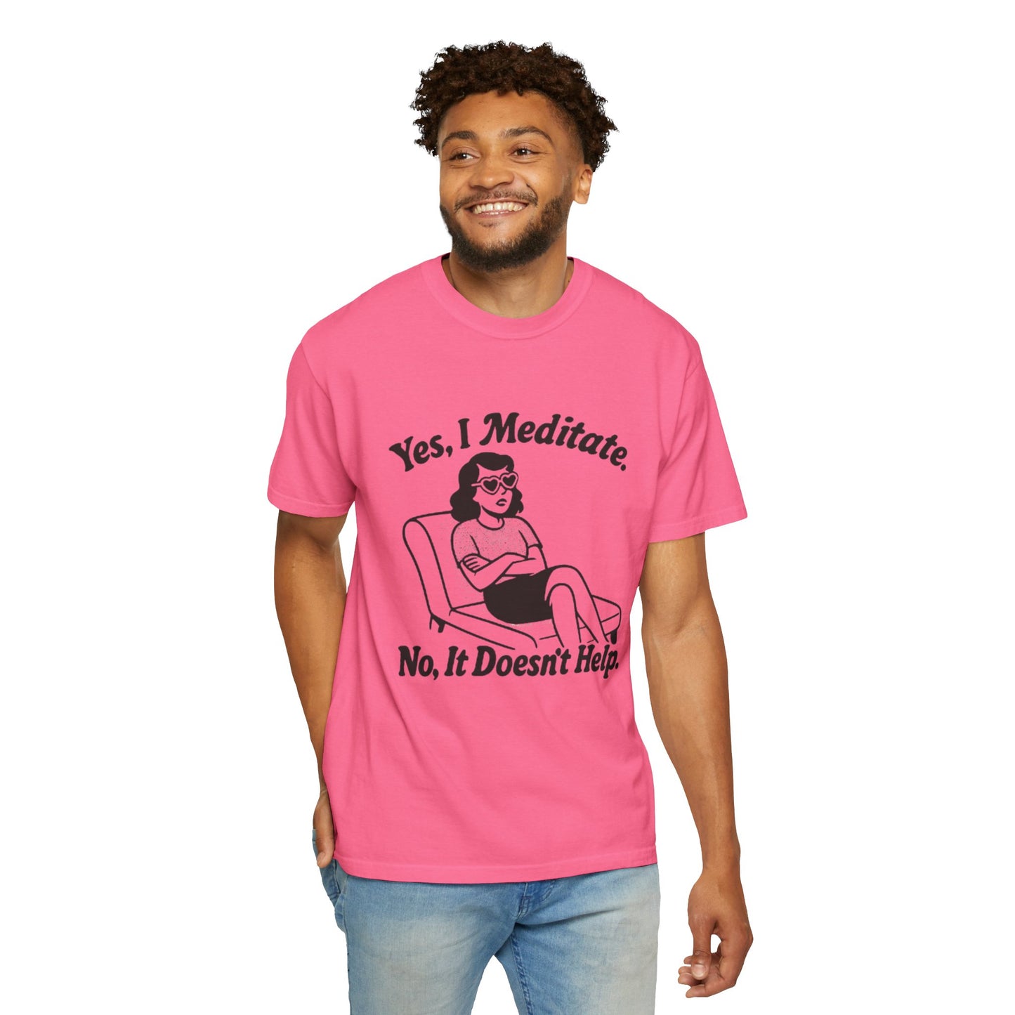 Meditation T-Shirt: Yes I Meditate, Casual Apparel Unisex Garment-Dyed