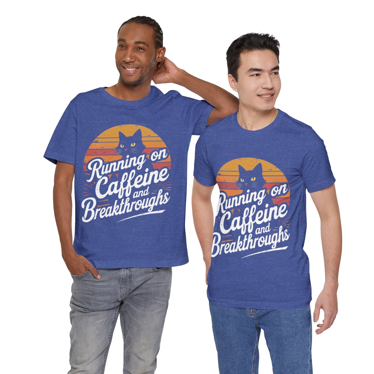 Unisex Tee -Running on Caffeine and Breakthroughs