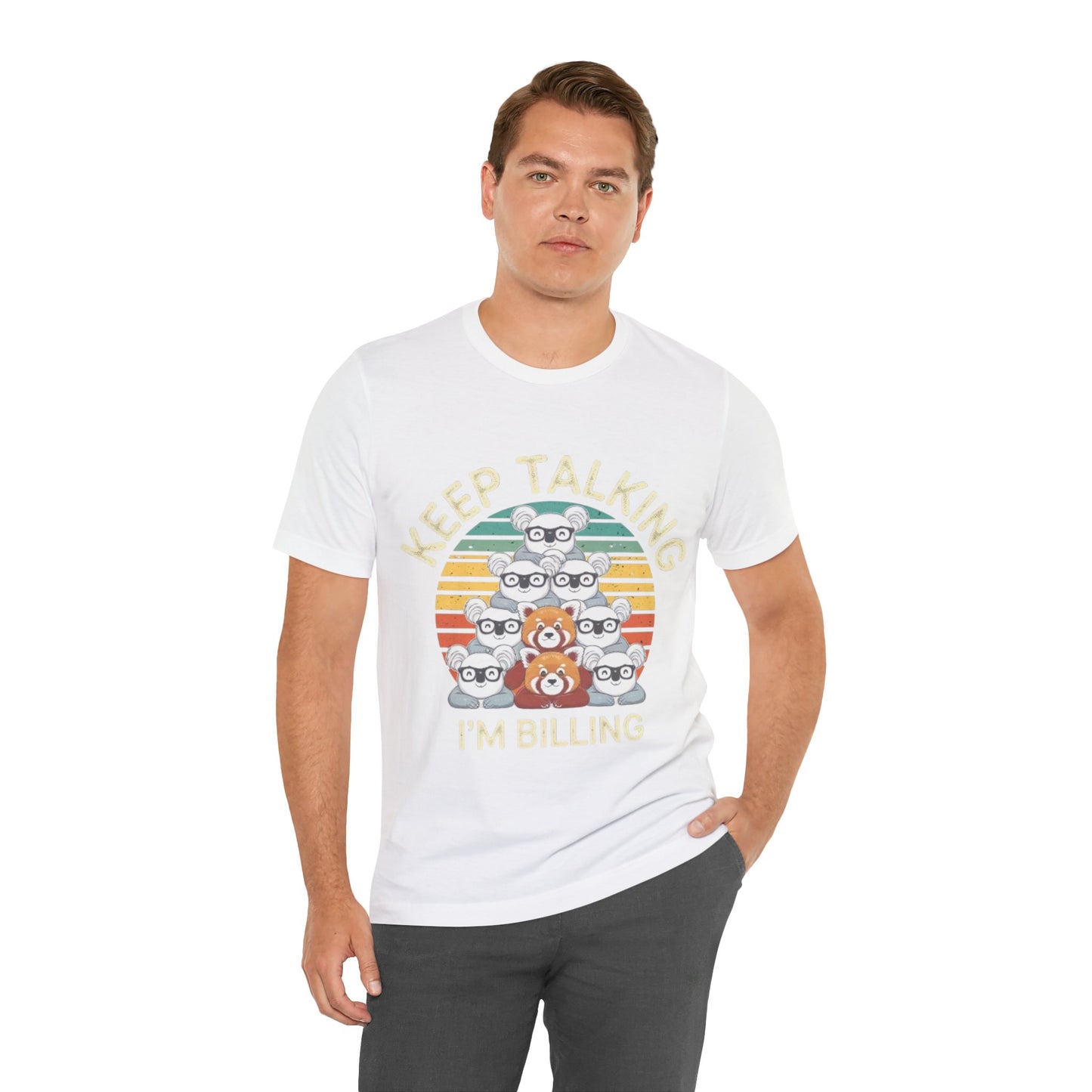 Graphic Tee - Keep Talking I'm Billing