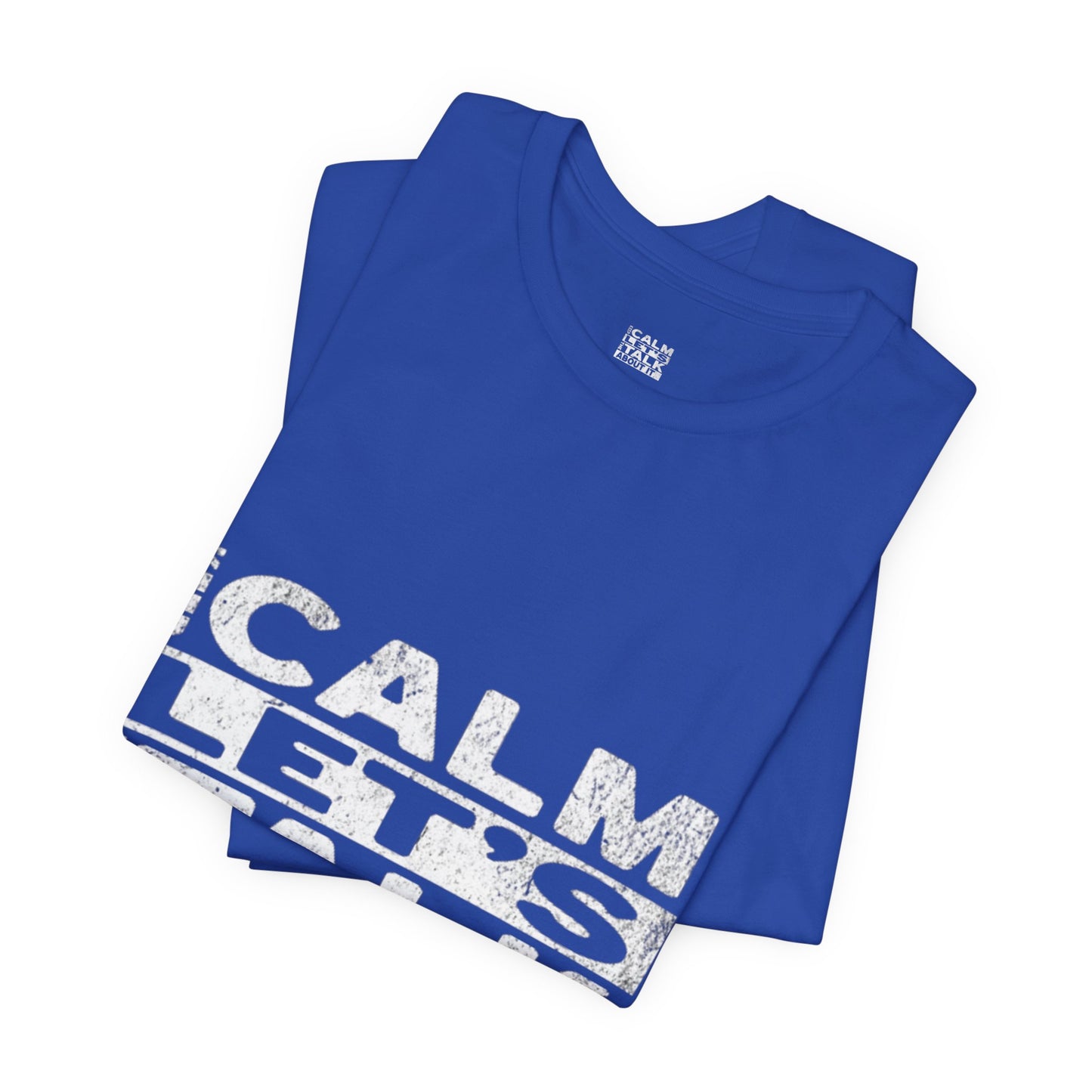 Unisex Tee – Keep Calm Let's Talk