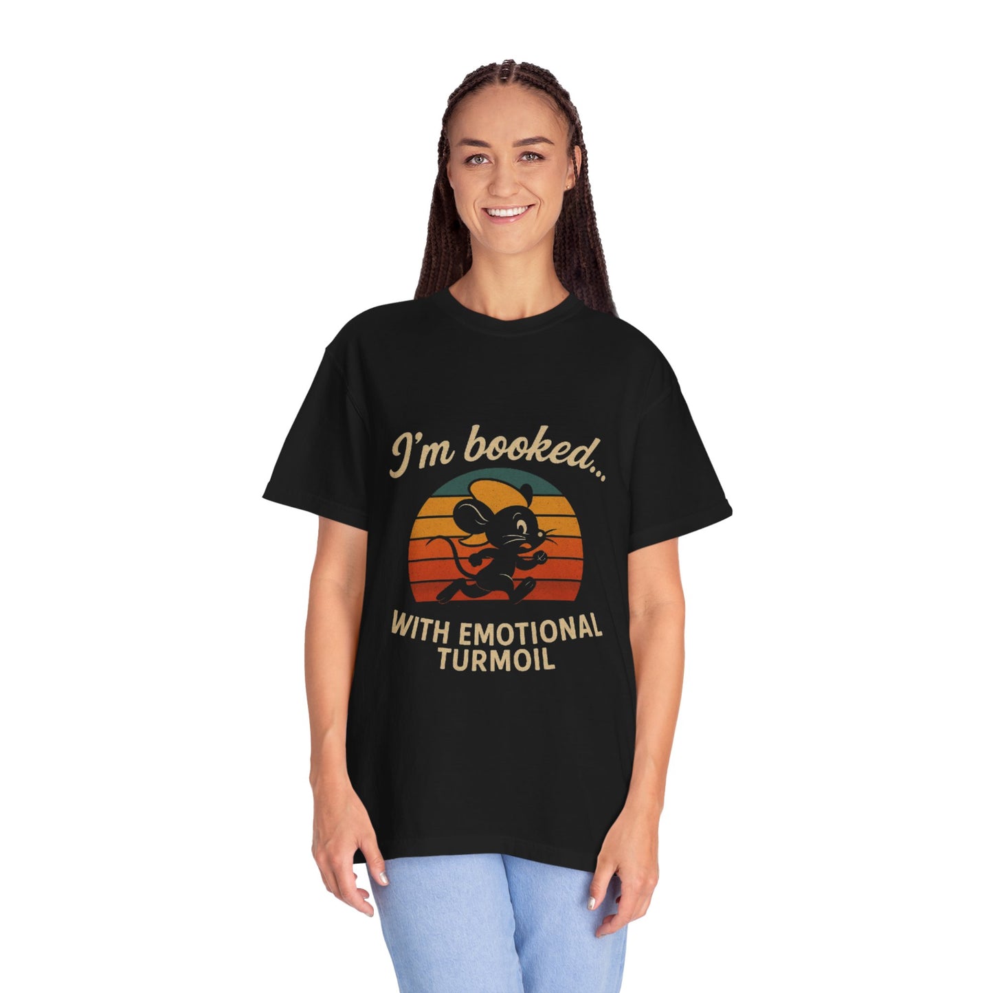 Garment-Dyed T-shirt: I'm Booked With Emotional Turmoil