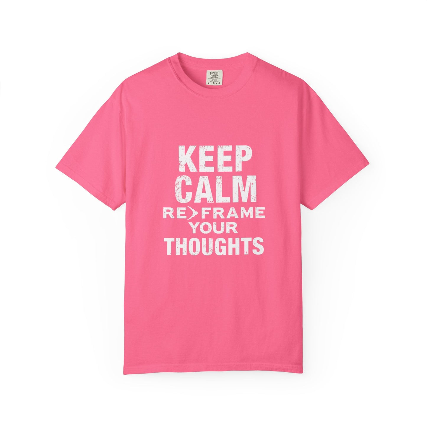 Thoughts Unisex T-Shirt -Keep Calm Reframe Your