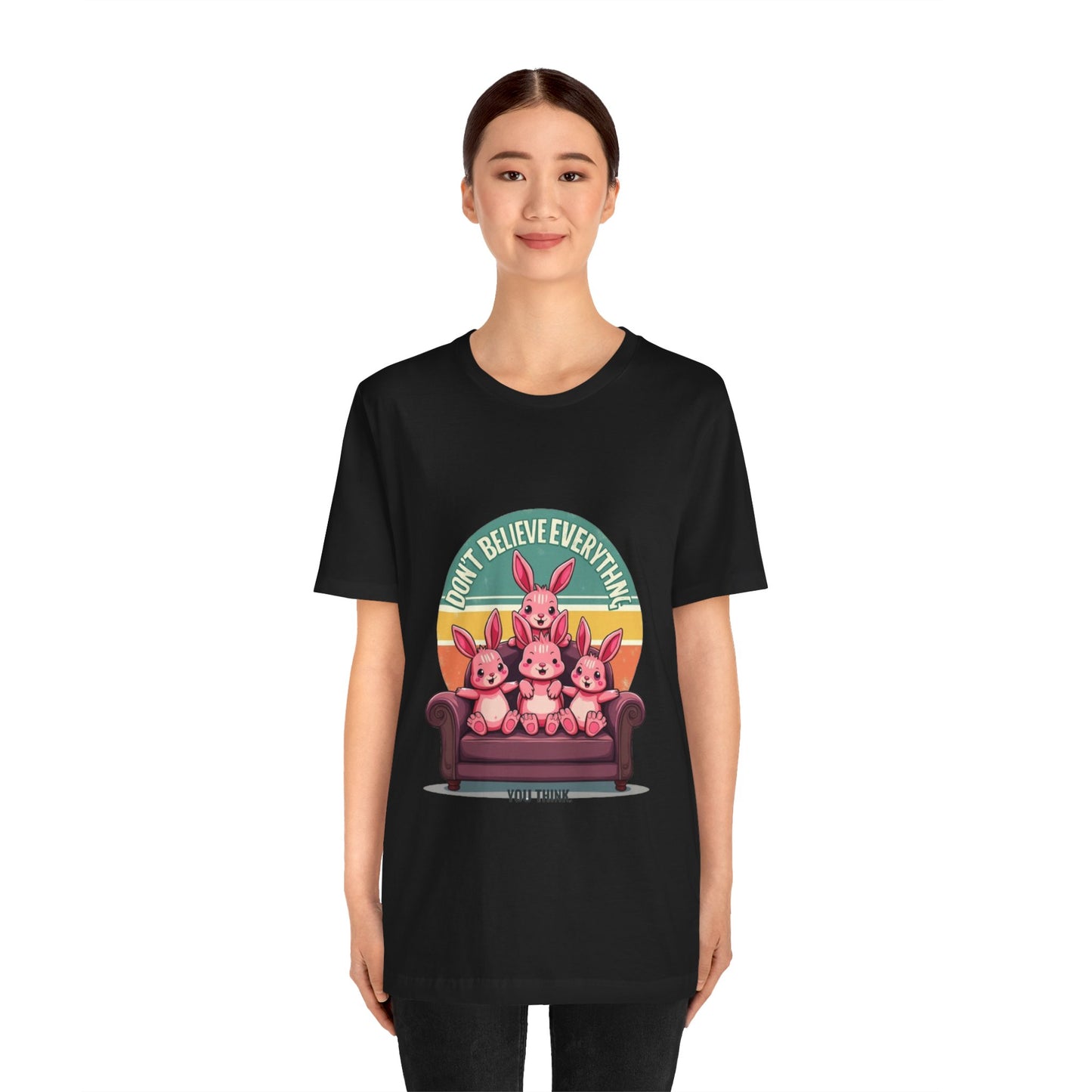 Graphic Tee - Don't Believe Everything You Think