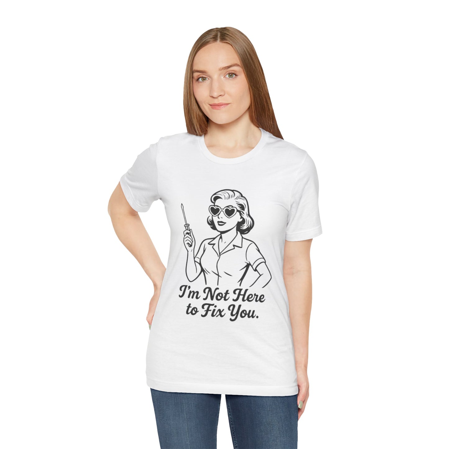 Sassy Graphic Tee: I'm Not Here to Fix You
