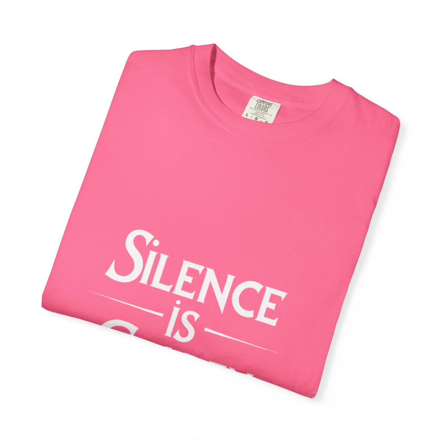 Unisex Garment-Dyed T-Shirt | Silence is Golden