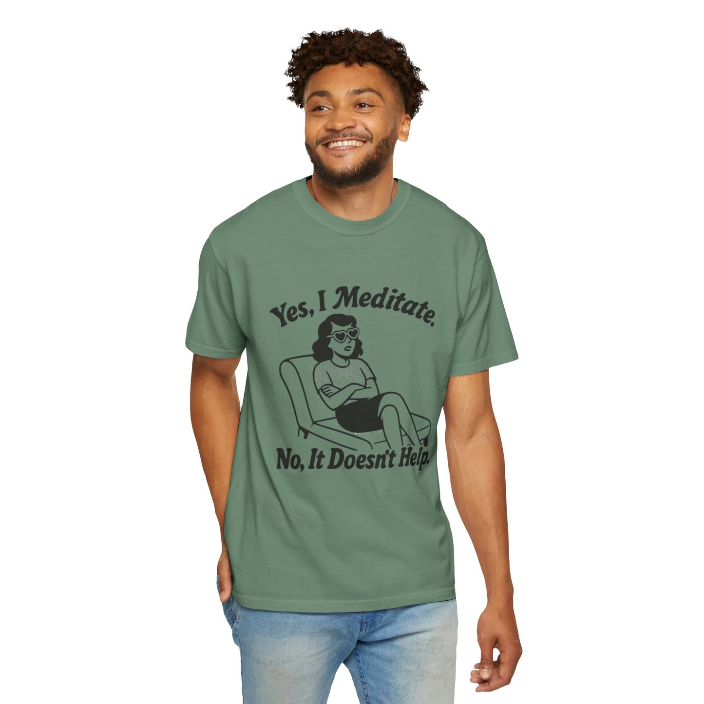 Meditation T-Shirt: Yes I Meditate, Casual Apparel Unisex Garment-Dyed