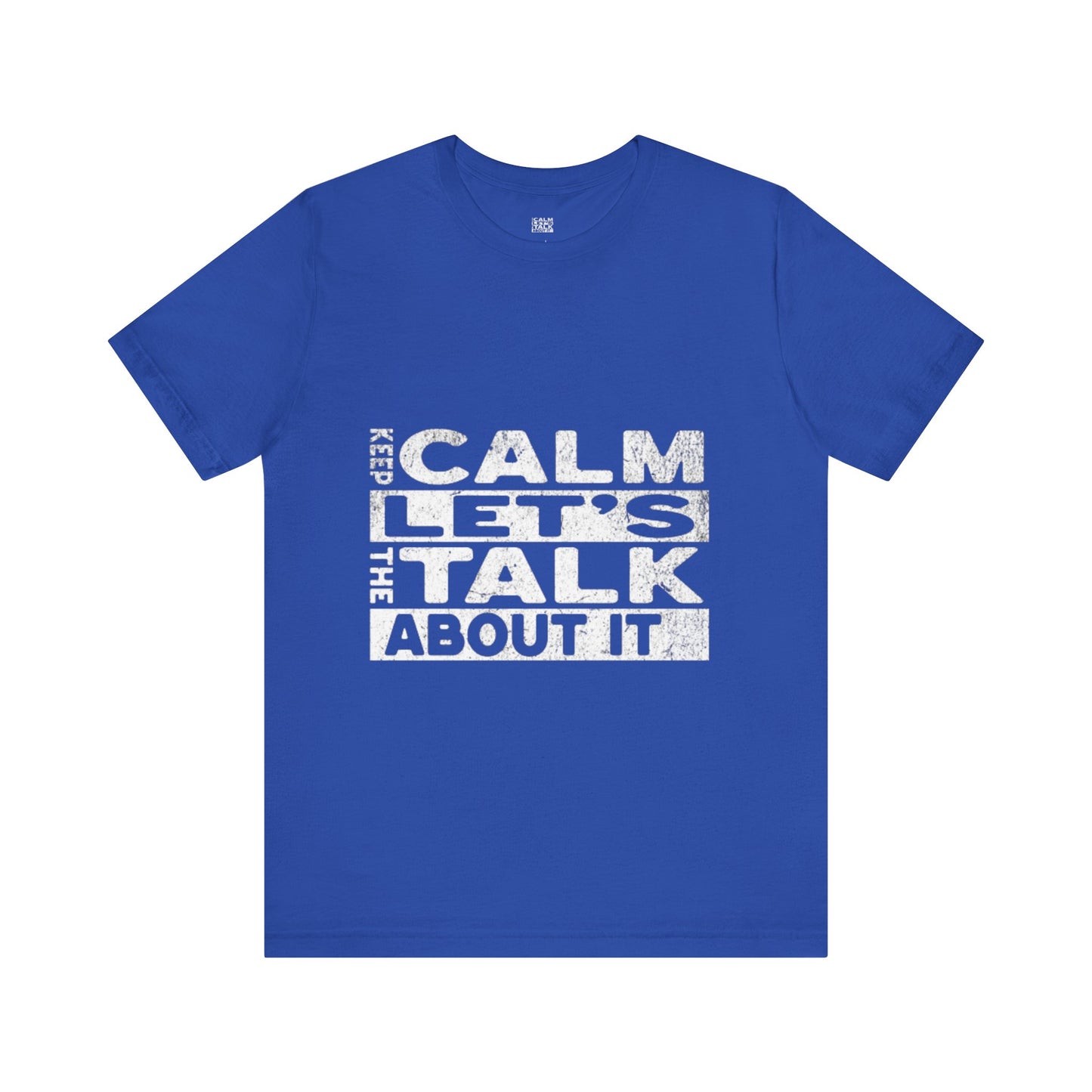 Unisex Tee – Keep Calm Let's Talk