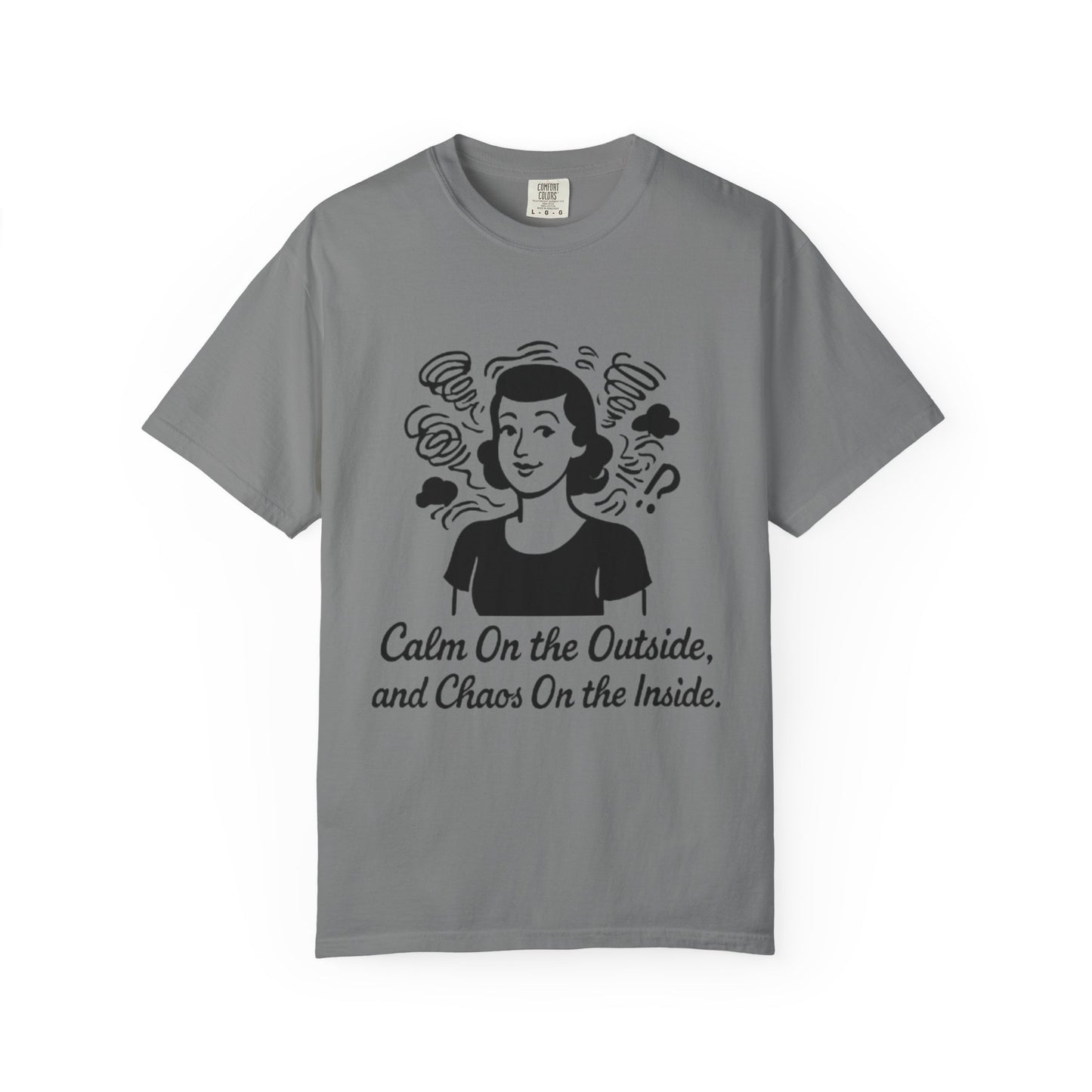 Calm on the Outside T-Shirt, Unisex Garment-Dyed Tee