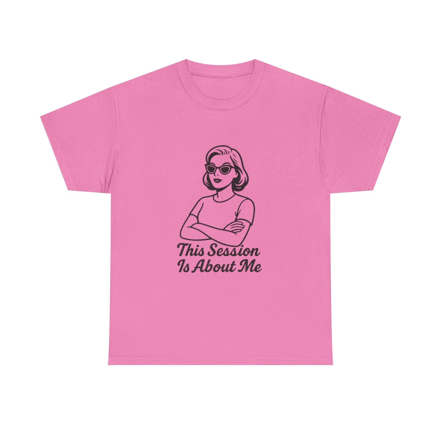 Empowered Statement Tee - This Session Is About Me
