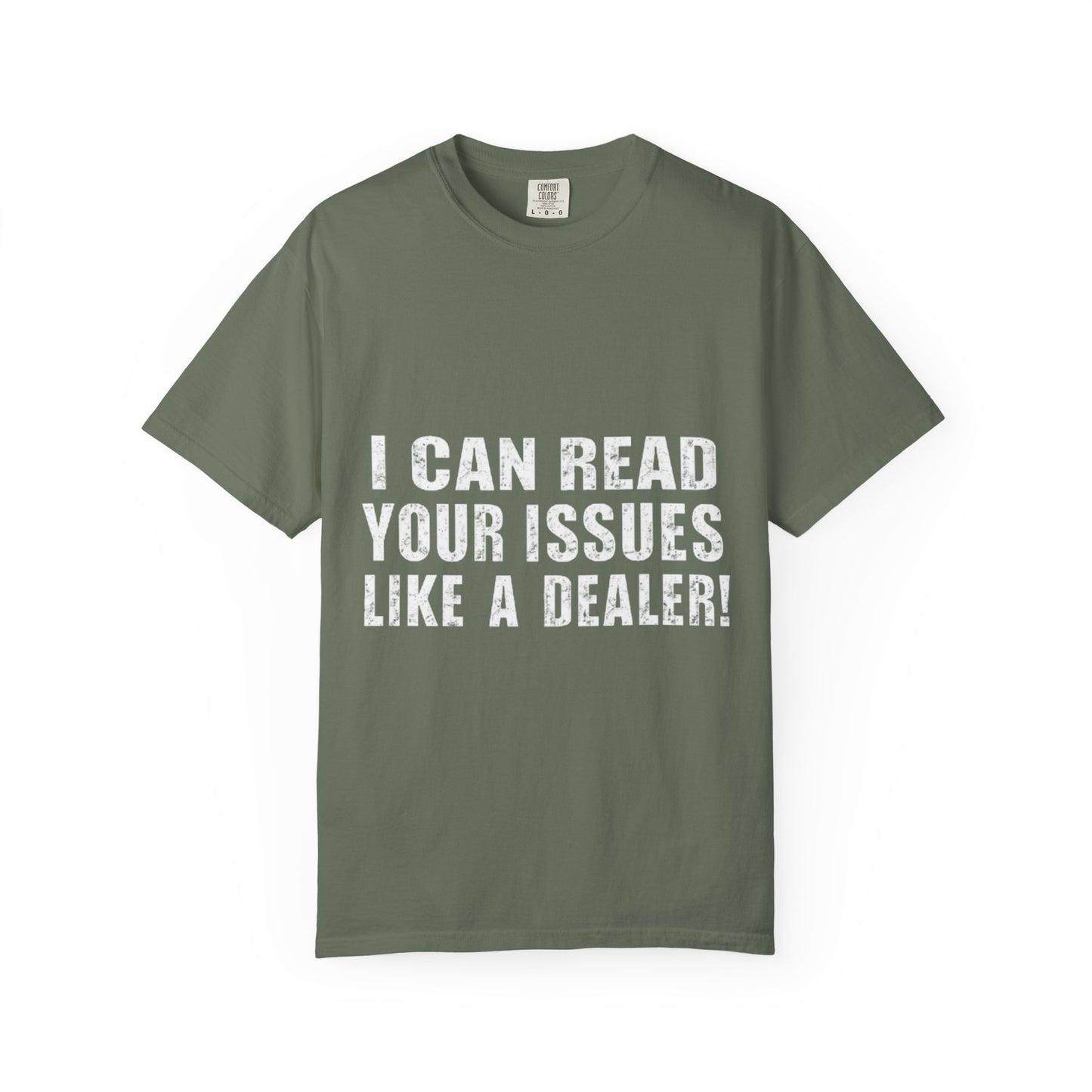 Funny Unisex Garment-Dyed Tee-I Can Read Your Issues