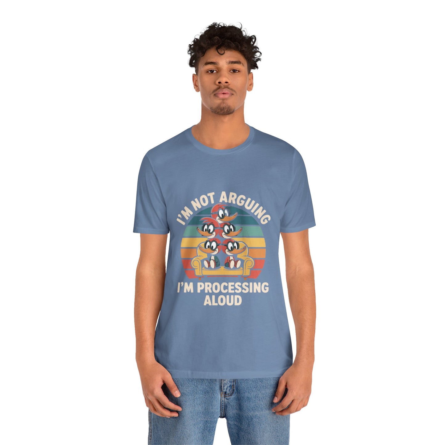 Unisex Jersey Tee - I'm Not Arguing, I'm Processing Aloud