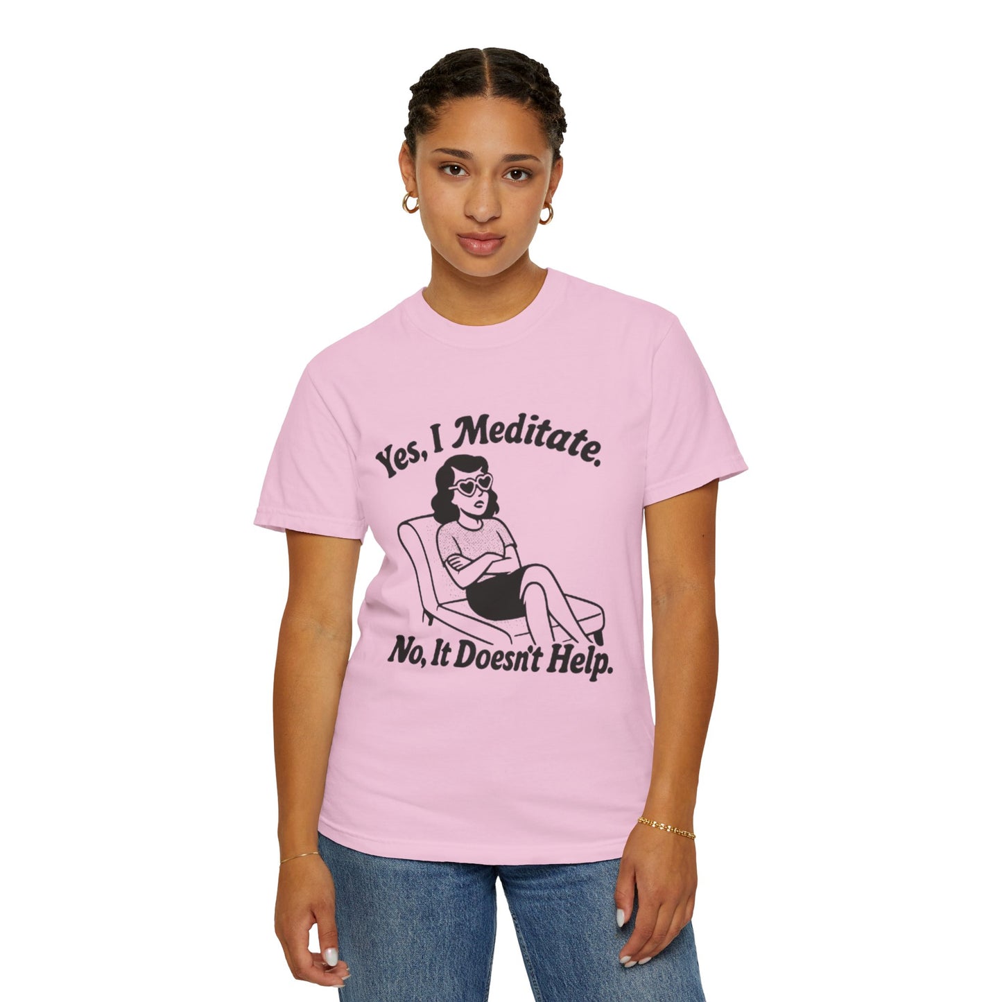 Meditation T-Shirt: Yes I Meditate, Casual Apparel Unisex Garment-Dyed