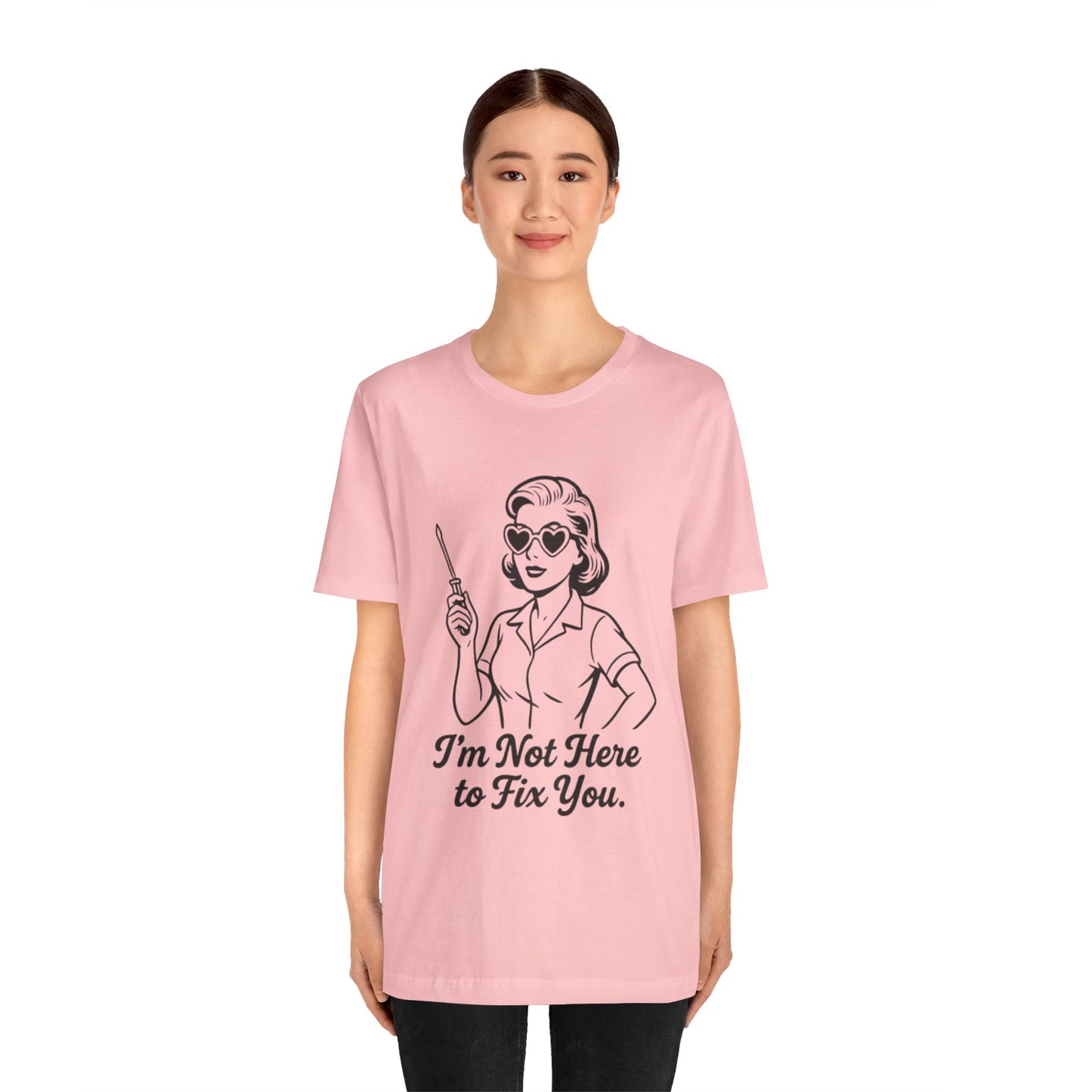 Sassy Graphic Tee: I'm Not Here to Fix You