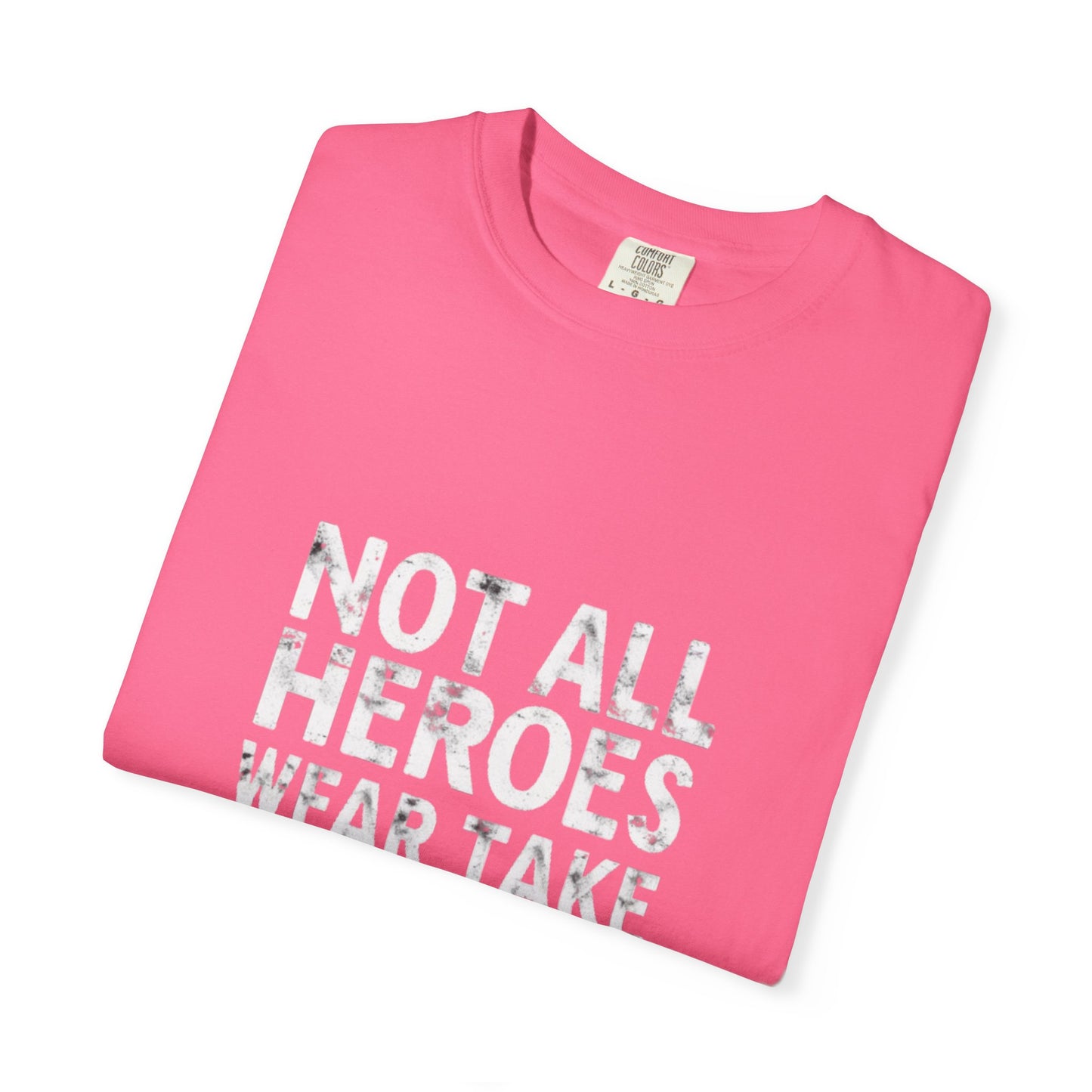 Unisex Tee -Not All Heroes Wear Capes