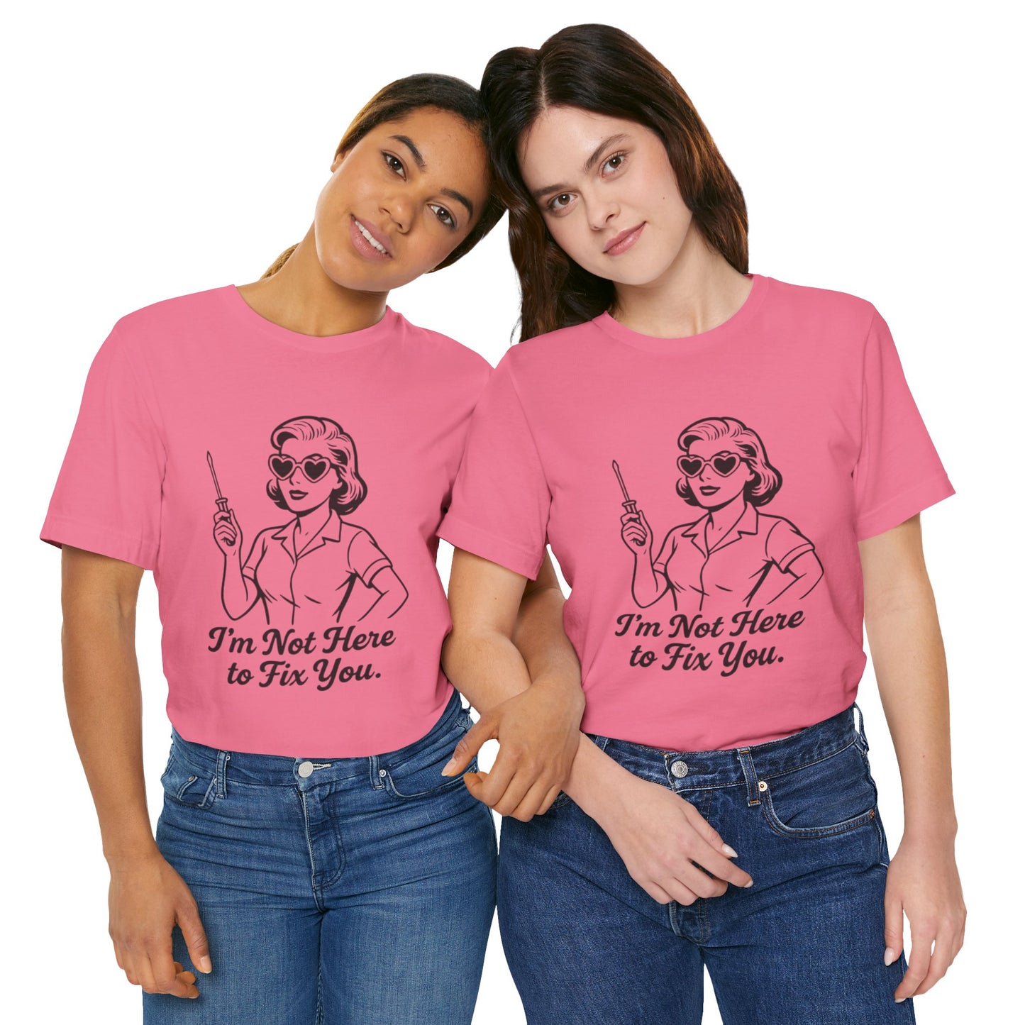 Sassy Graphic Tee: I'm Not Here to Fix You