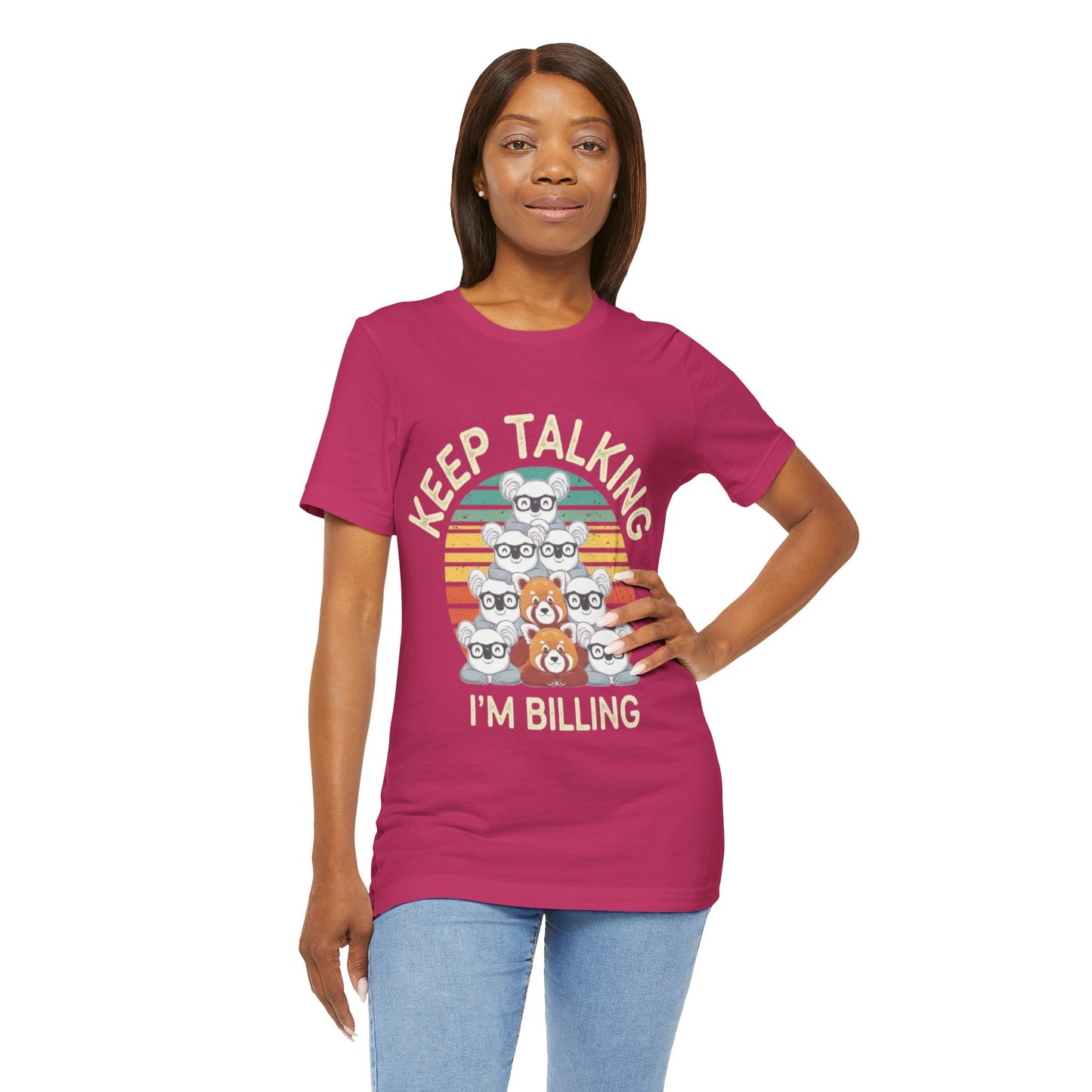 Graphic Tee - Keep Talking I'm Billing