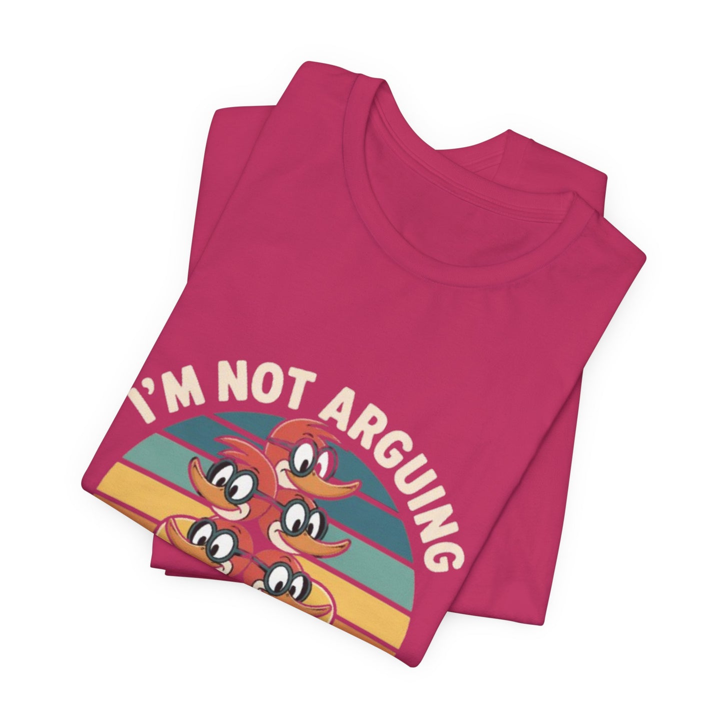 Unisex Jersey Tee - I'm Not Arguing, I'm Processing Aloud
