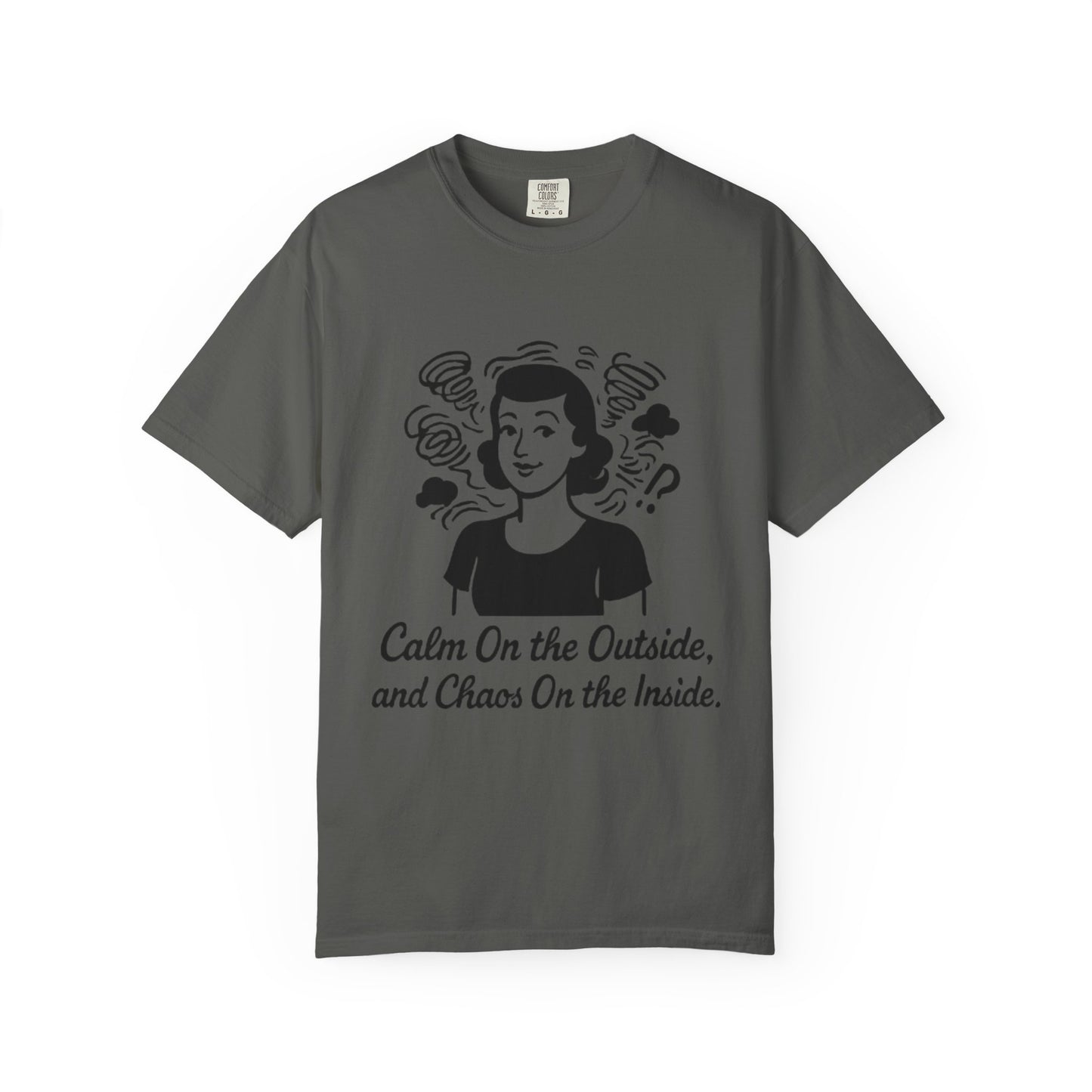 Calm on the Outside T-Shirt, Unisex Garment-Dyed Tee
