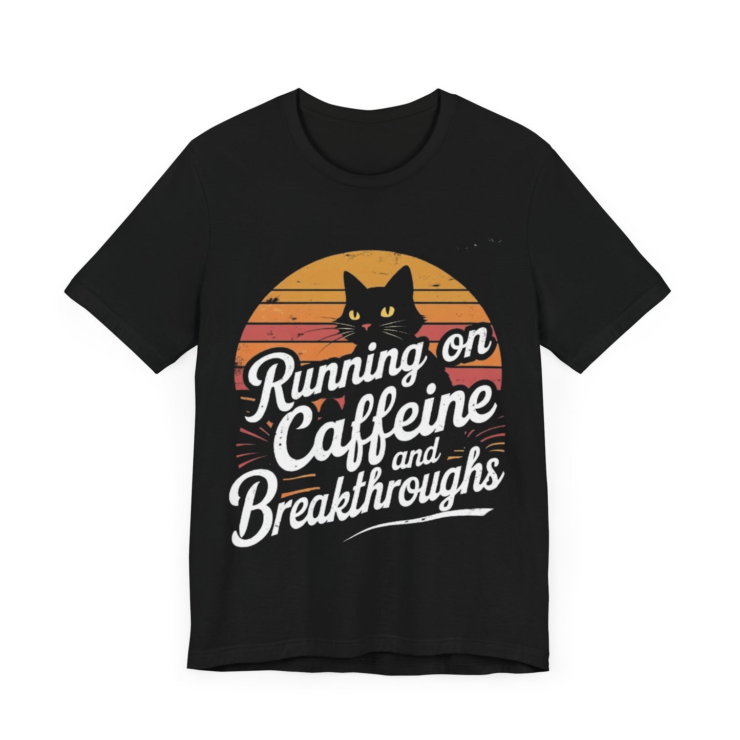 Unisex Tee -Running on Caffeine and Breakthroughs