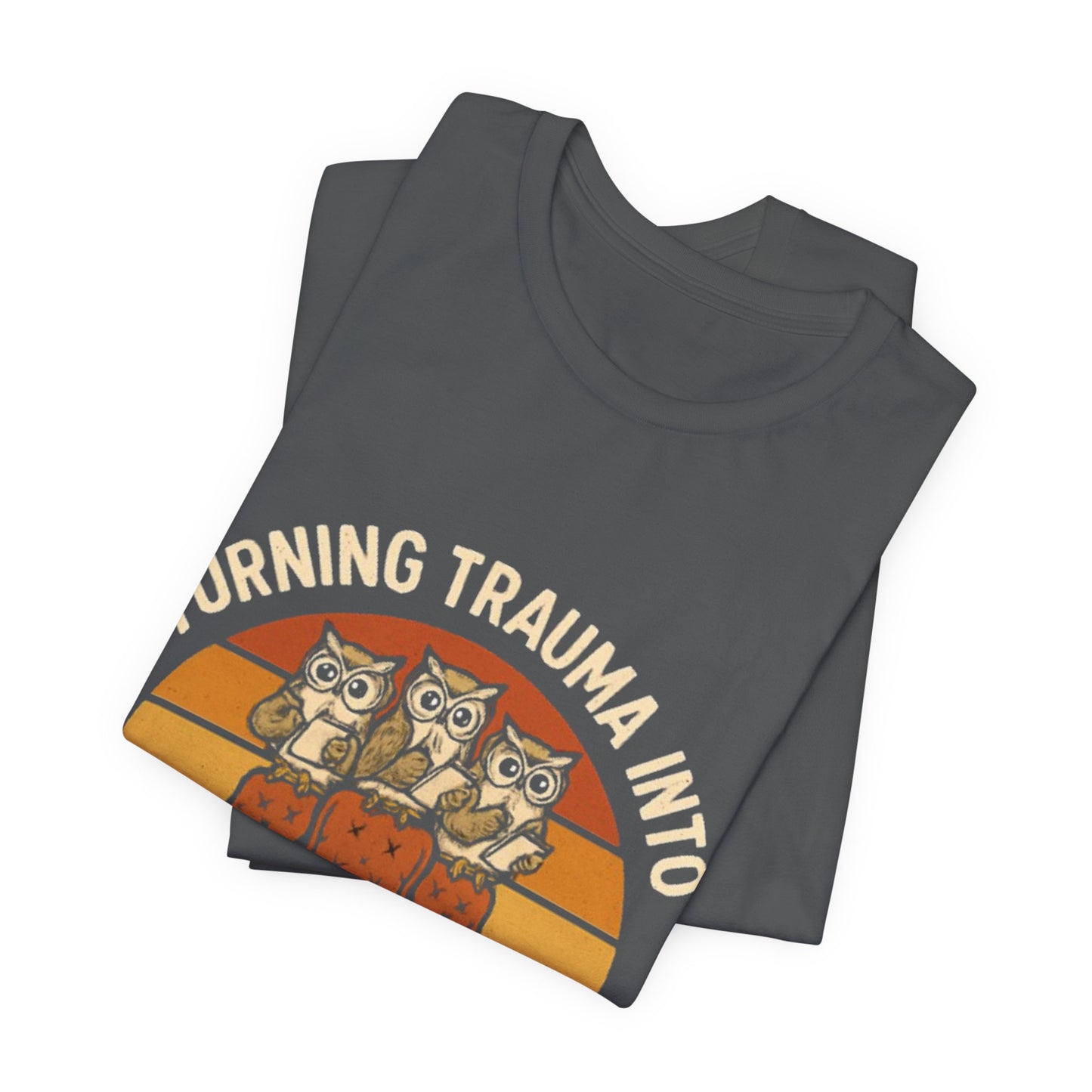 Turning Trauma into Plot Twists Tee, Unisex T-Shirt