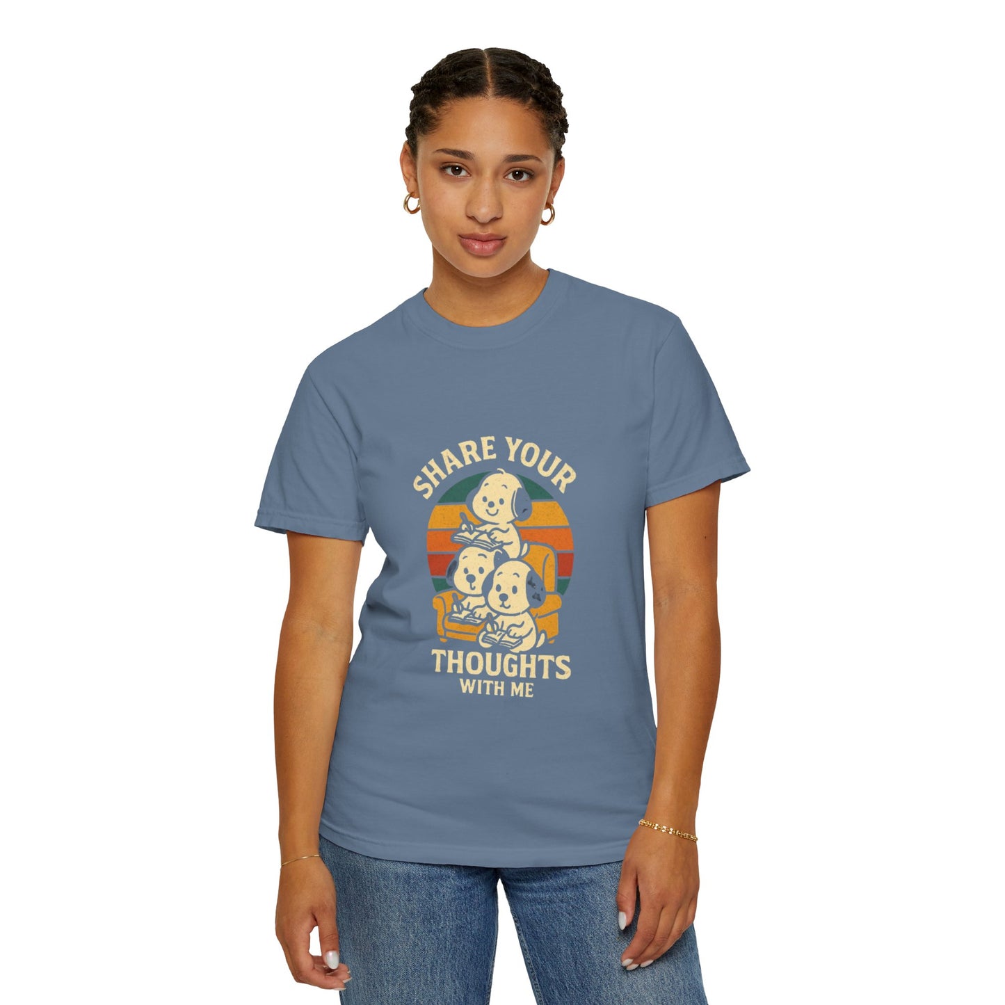 Unisex Garment-Dyed T-Shirt -Share Your Thoughts