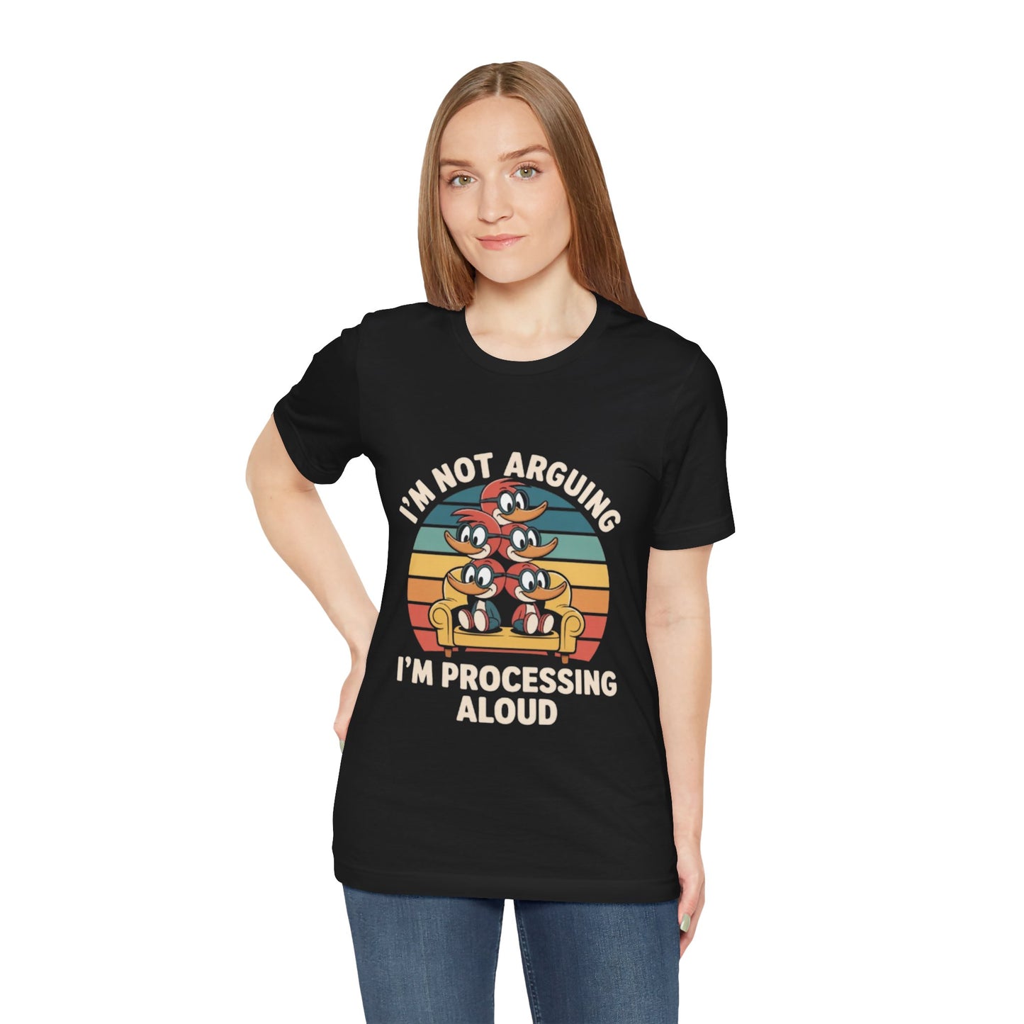 Unisex Jersey Tee - I'm Not Arguing, I'm Processing Aloud