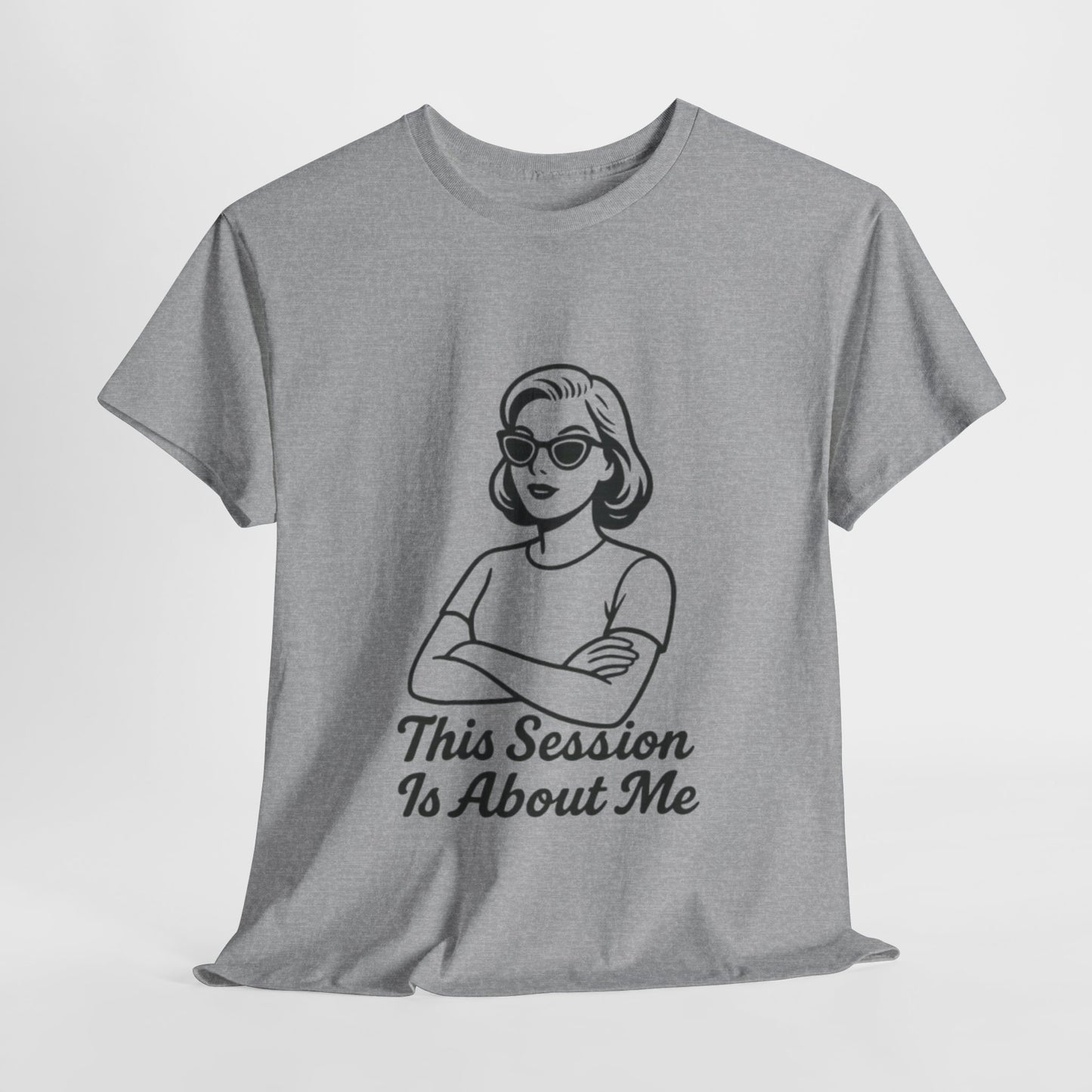 Empowered Statement Tee - This Session Is About Me