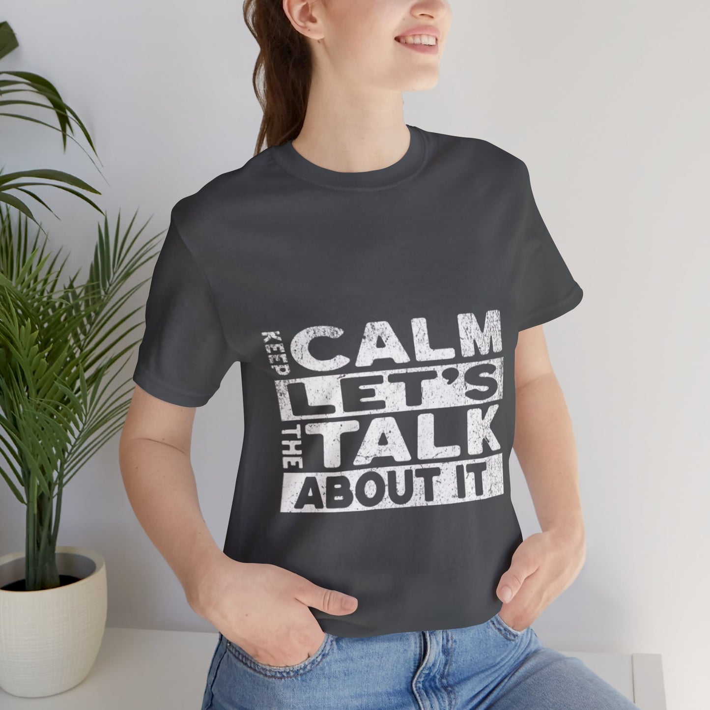 Unisex Tee – Keep Calm Let's Talk