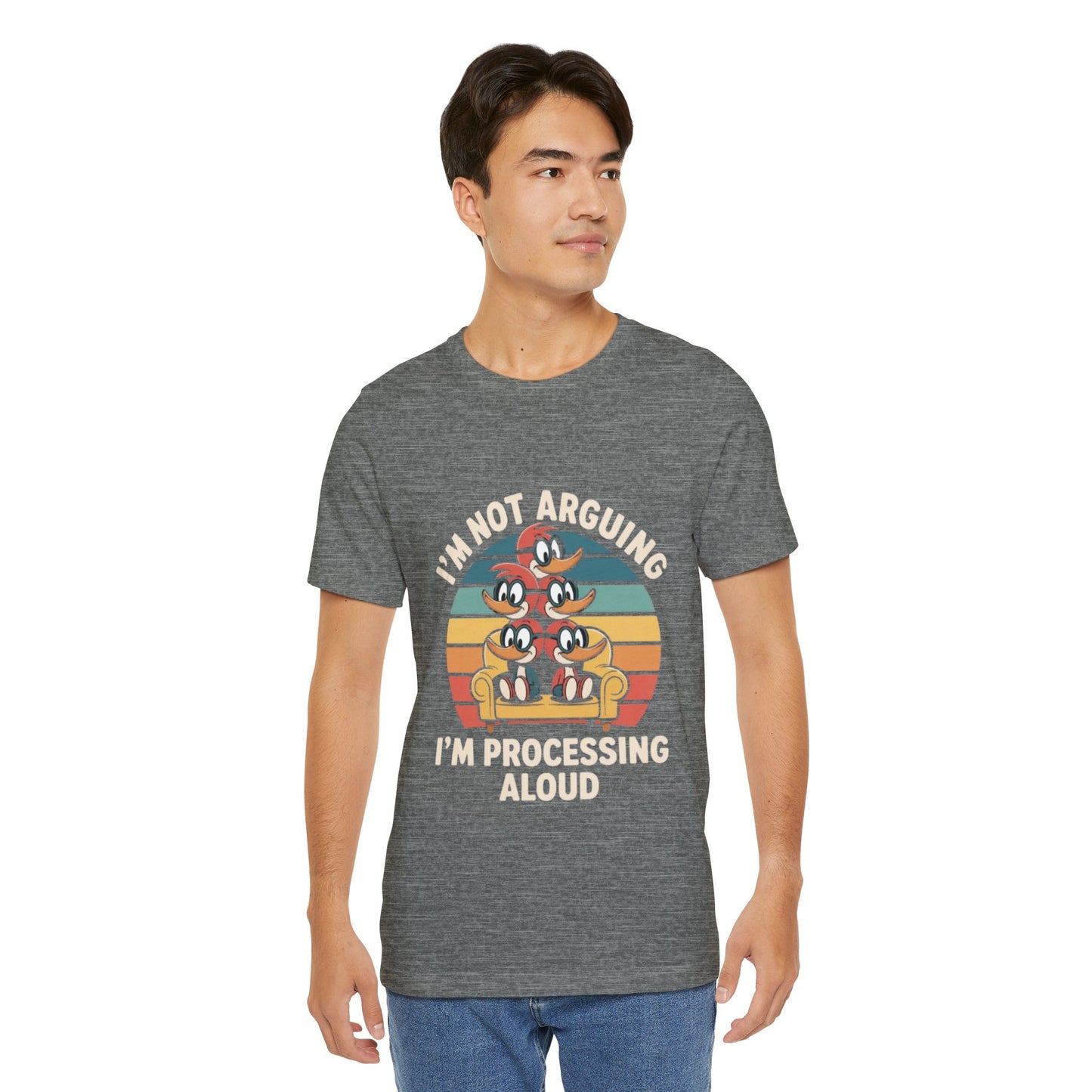 Unisex Jersey Tee - I'm Not Arguing, I'm Processing Aloud