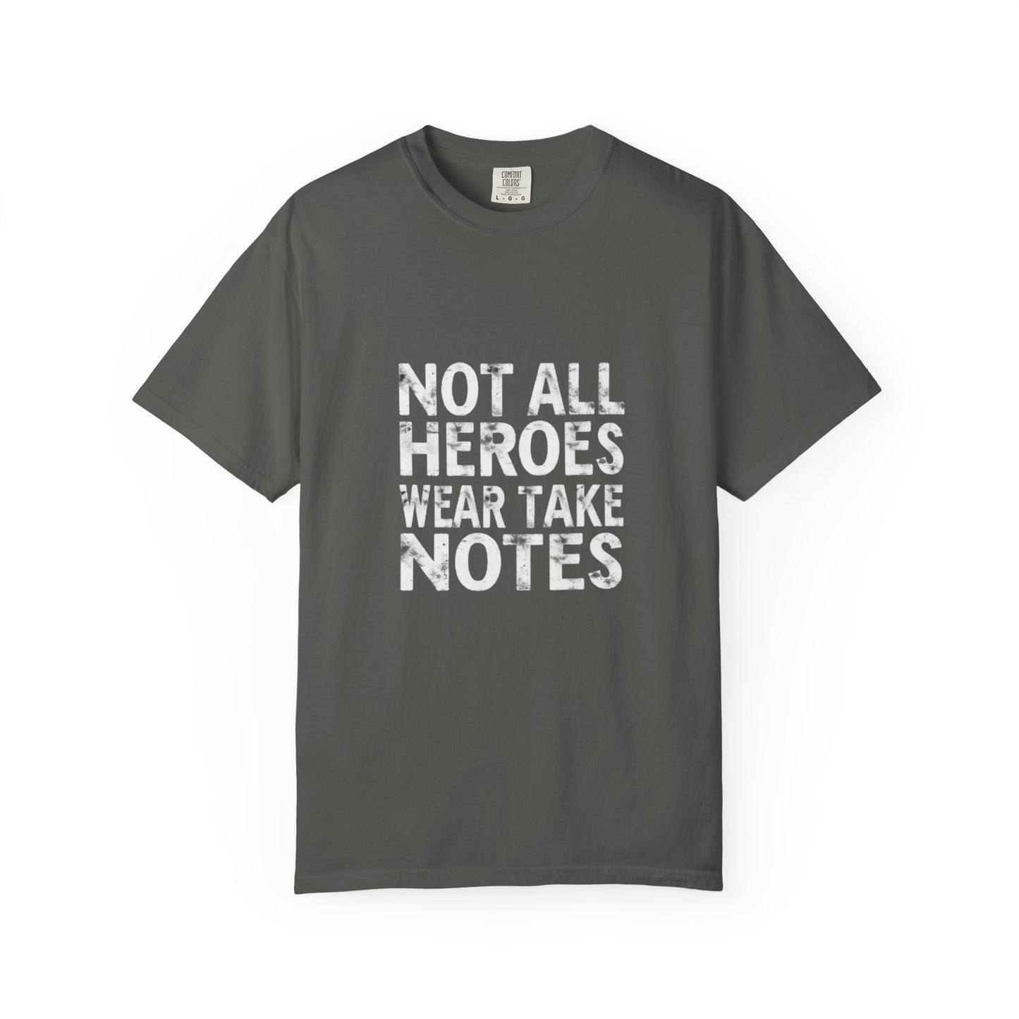Unisex Tee -Not All Heroes Wear Capes