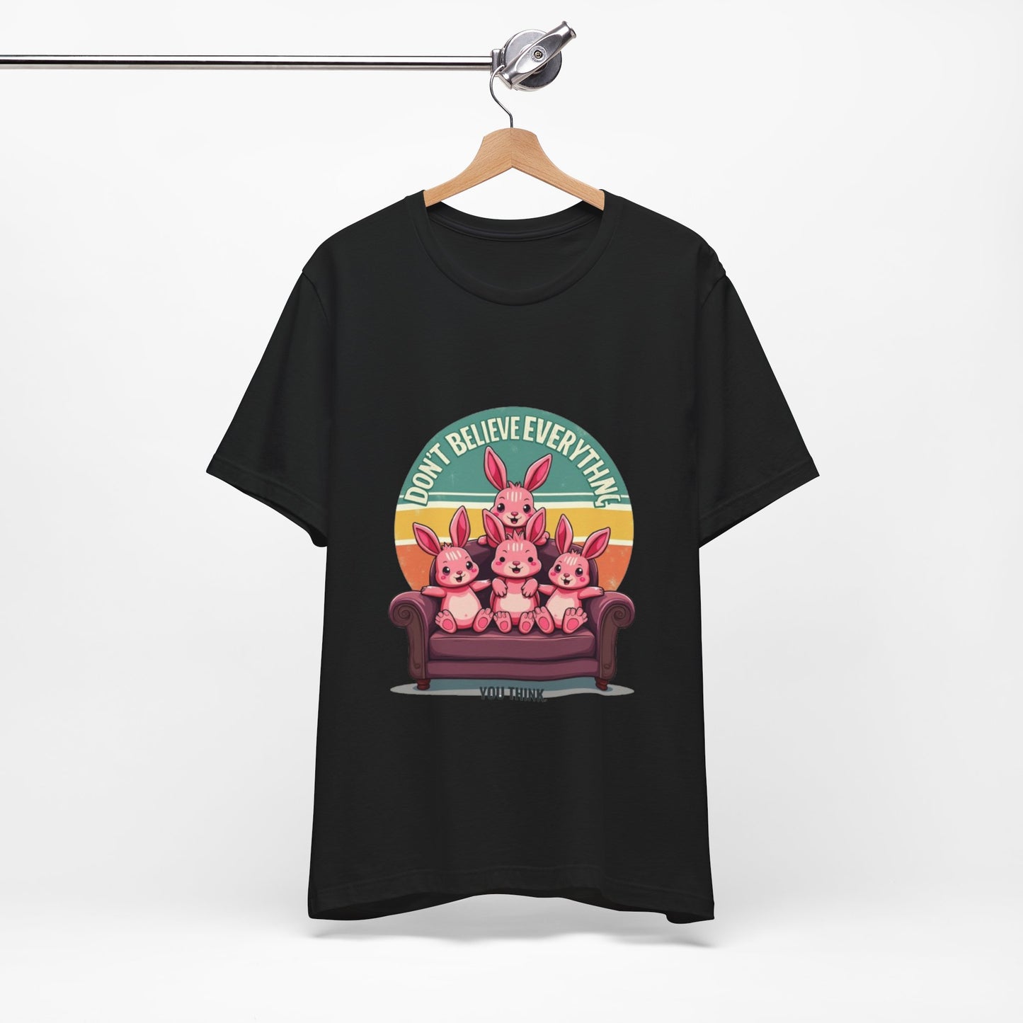 Graphic Tee - Don't Believe Everything You Think