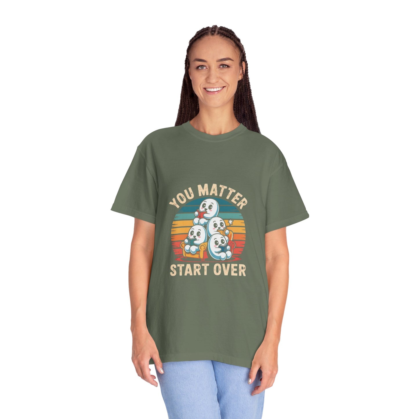 Unisex Garment-Dyed T-Shirt - You Matter Start Over