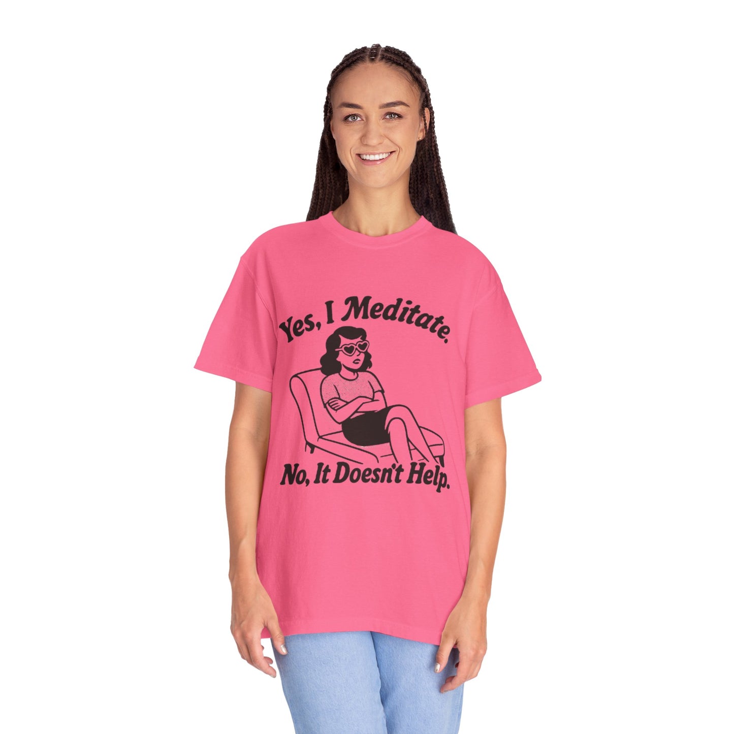 Meditation T-Shirt: Yes I Meditate, Casual Apparel Unisex Garment-Dyed