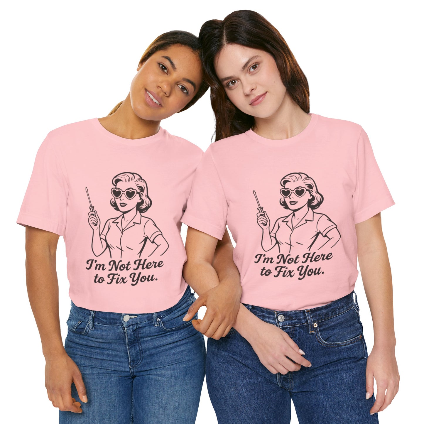 Sassy Graphic Tee: I'm Not Here to Fix You