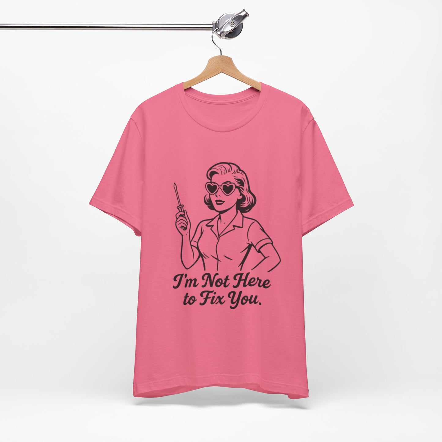 Sassy Graphic Tee: I'm Not Here to Fix You