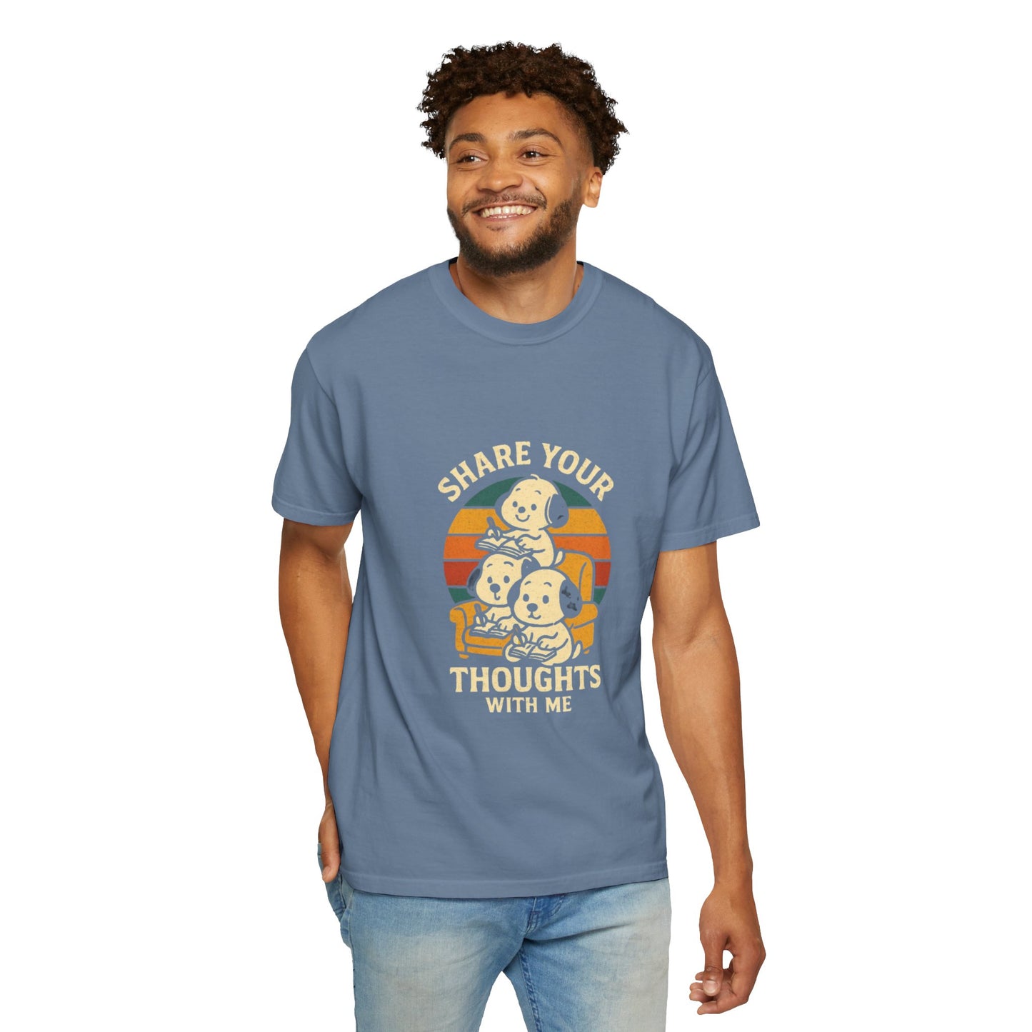 Unisex Garment-Dyed T-Shirt -Share Your Thoughts