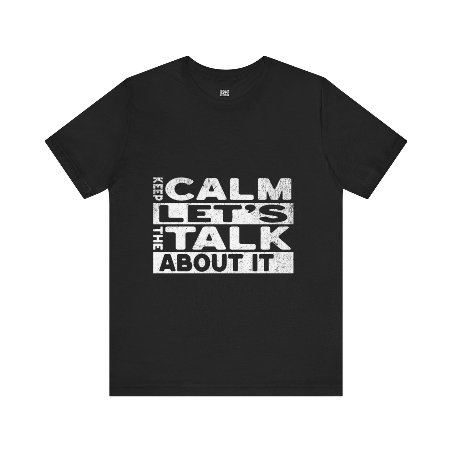 Unisex Tee – Keep Calm Let's Talk