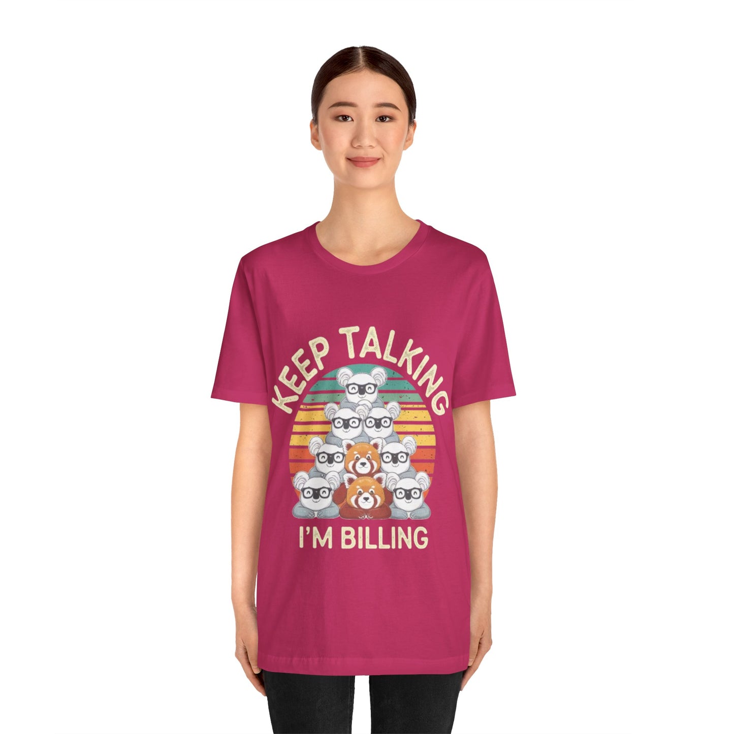 Graphic Tee - Keep Talking I'm Billing