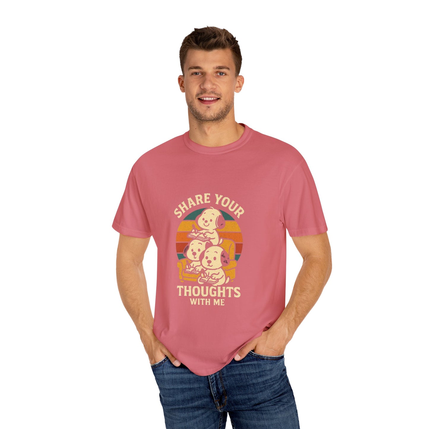 Unisex Garment-Dyed T-Shirt -Share Your Thoughts