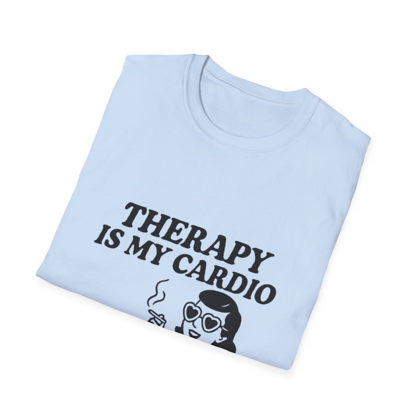Therapy is My Cardio T-Shirt - Funny Unisex Gift for Casual Wear